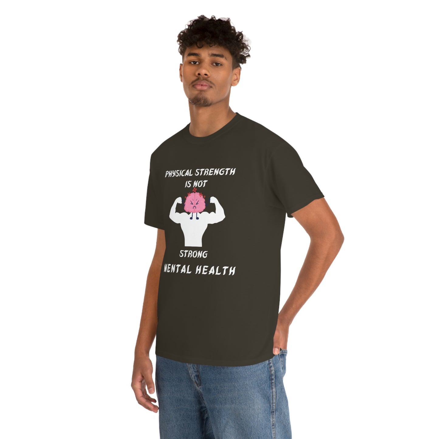 Physical Strength is Not Strong Mental Health Unisex Heavy Cotton Tee