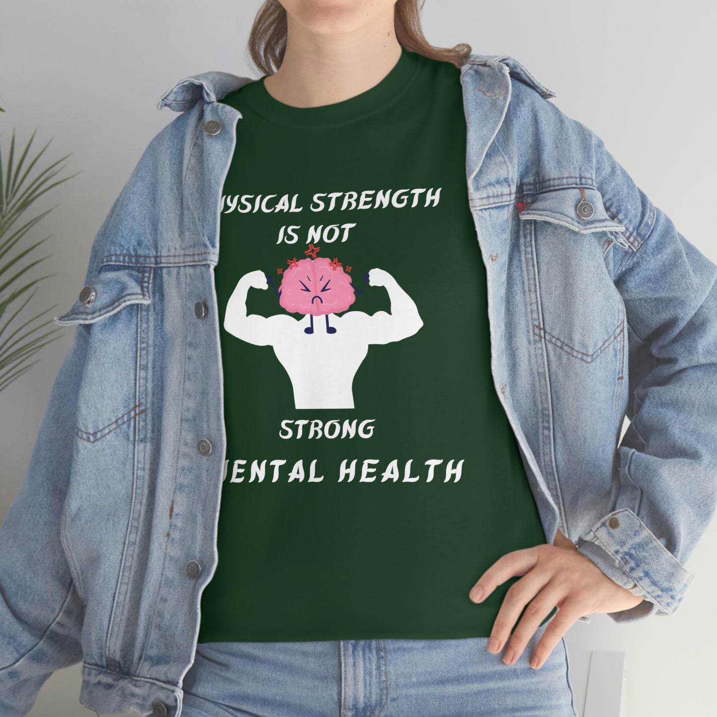 Physical Strength is Not Strong Mental Health Unisex Heavy Cotton Tee