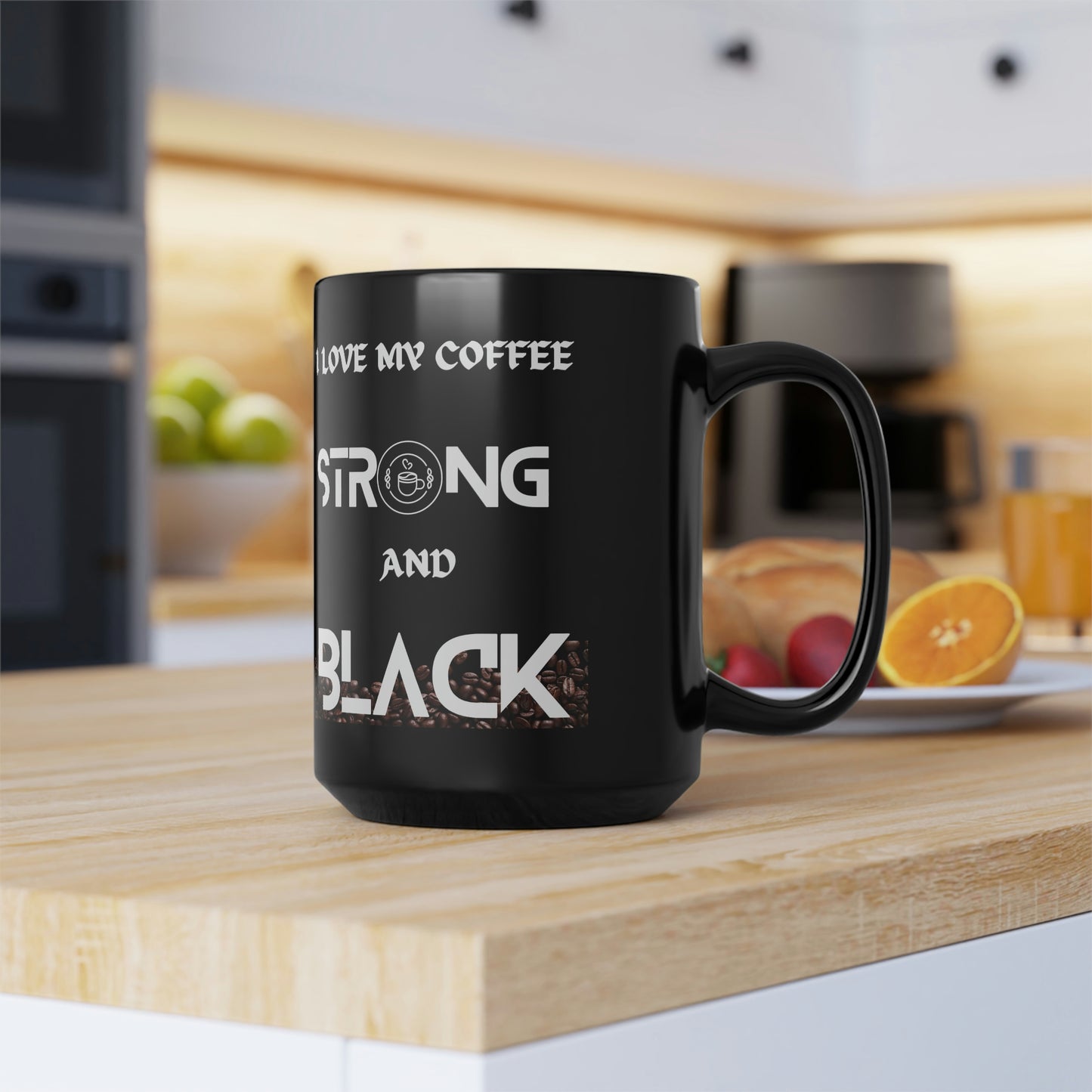 I Love My Coffee Strong and Black, Black Mug, 15oz