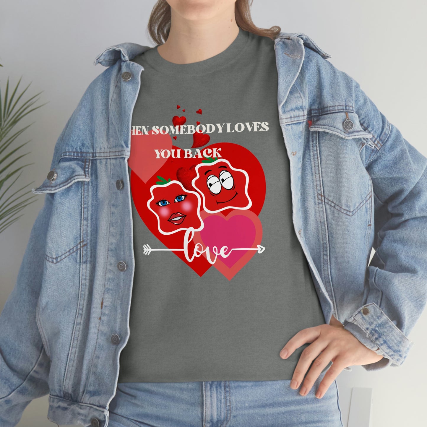 When Somebody Loves You Back Smile Unisex Heavy Cotton Tee