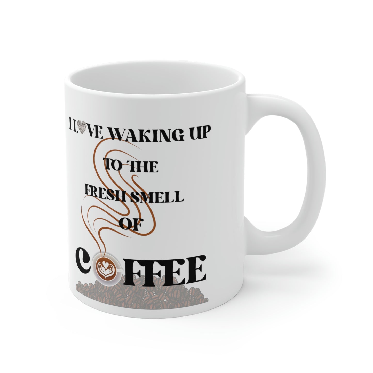 Waking Up Fresh Smell of Coffee Ceramic Mugs (11oz\15oz\20oz)