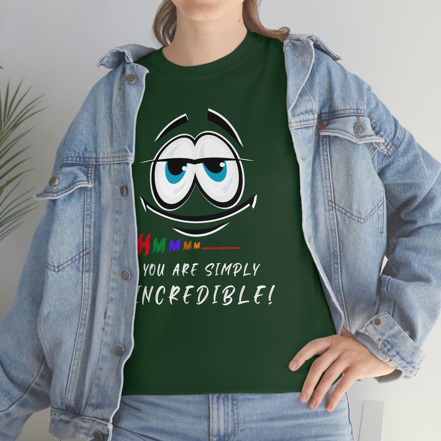 Hmmm, You Are Simply Incredible Unisex Heavy Cotton Tee