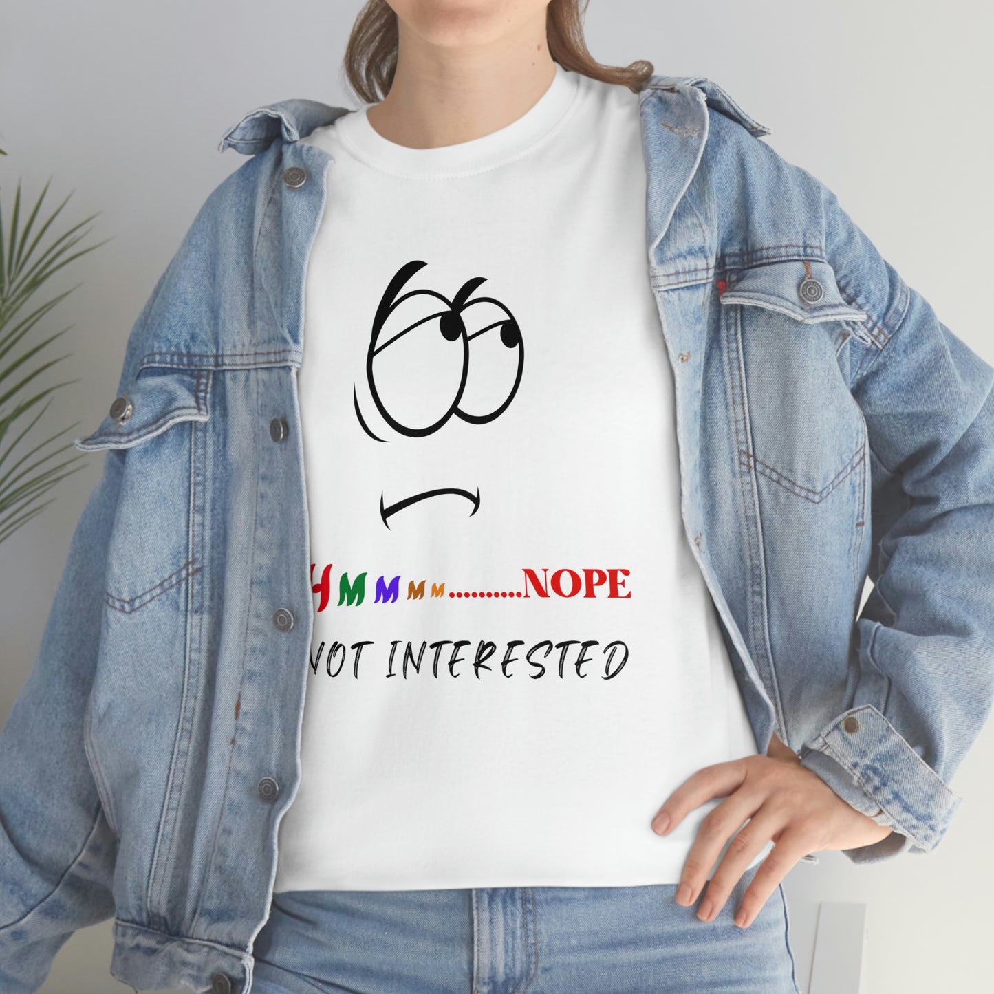 Hmmm... Nope, Not Interested, Unisex Heavy Cotton Tee