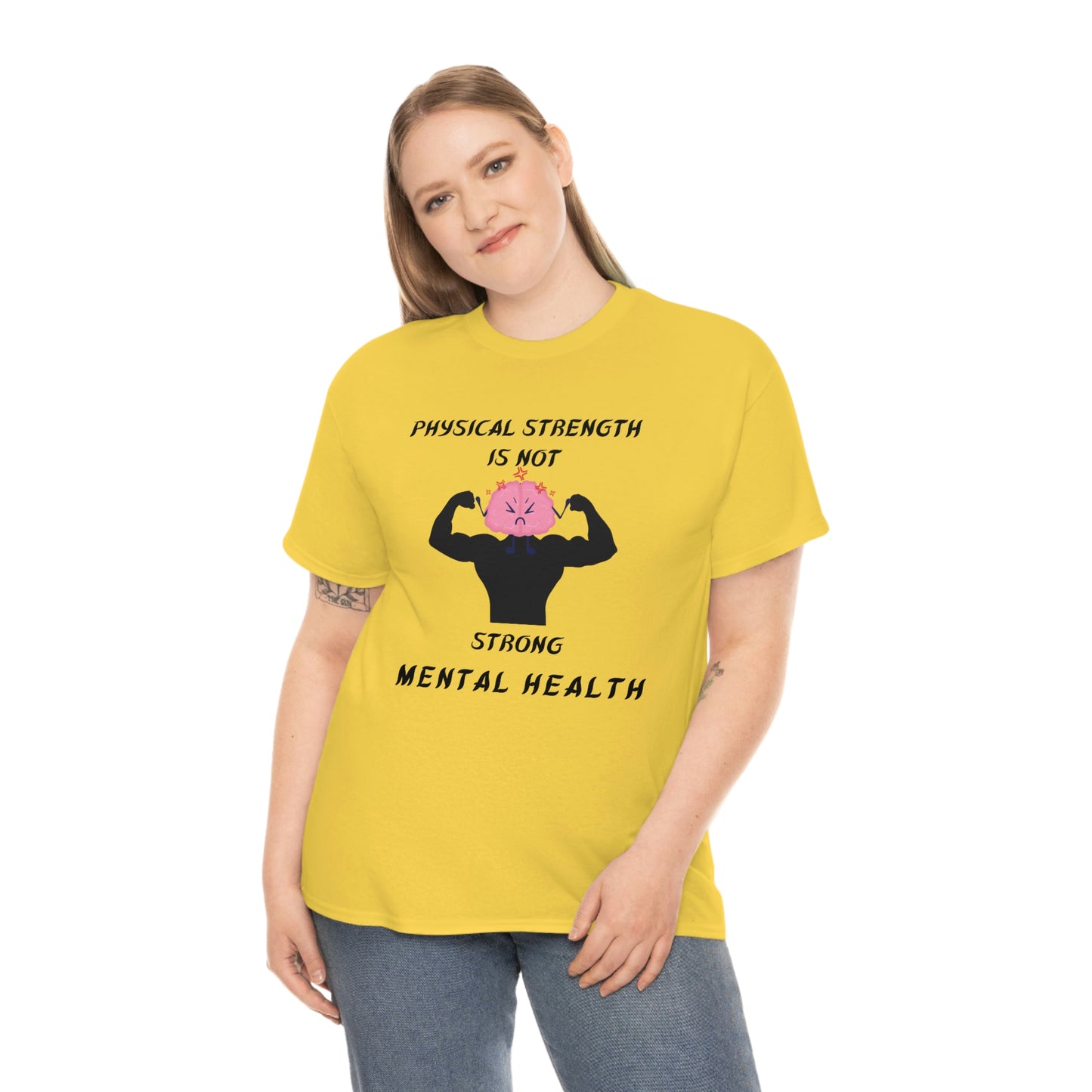 Physical Strength Is Not Strong Mental Health Unisex Heavy Cotton Tee