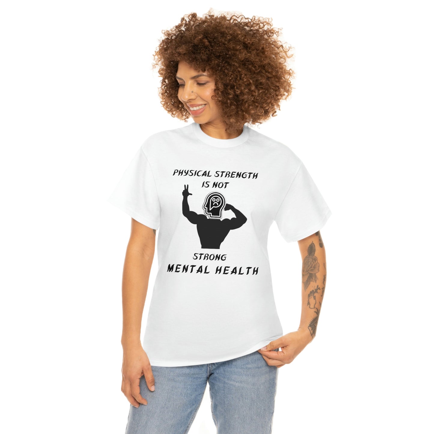 Physical Strength Is Not Strong Mental Health Unisex Heavy Cotton Tee