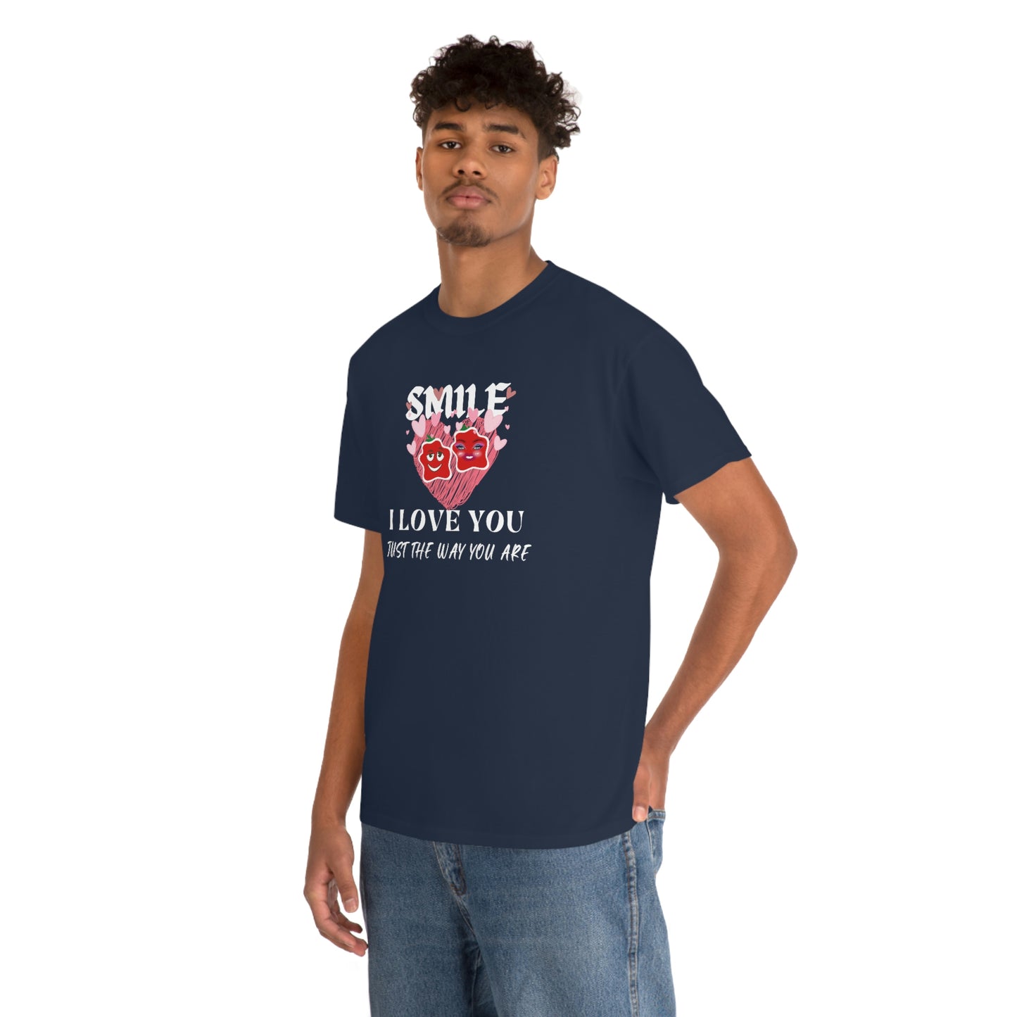 I Love You Just The Way You Are Smile Unisex Heavy Cotton Tee