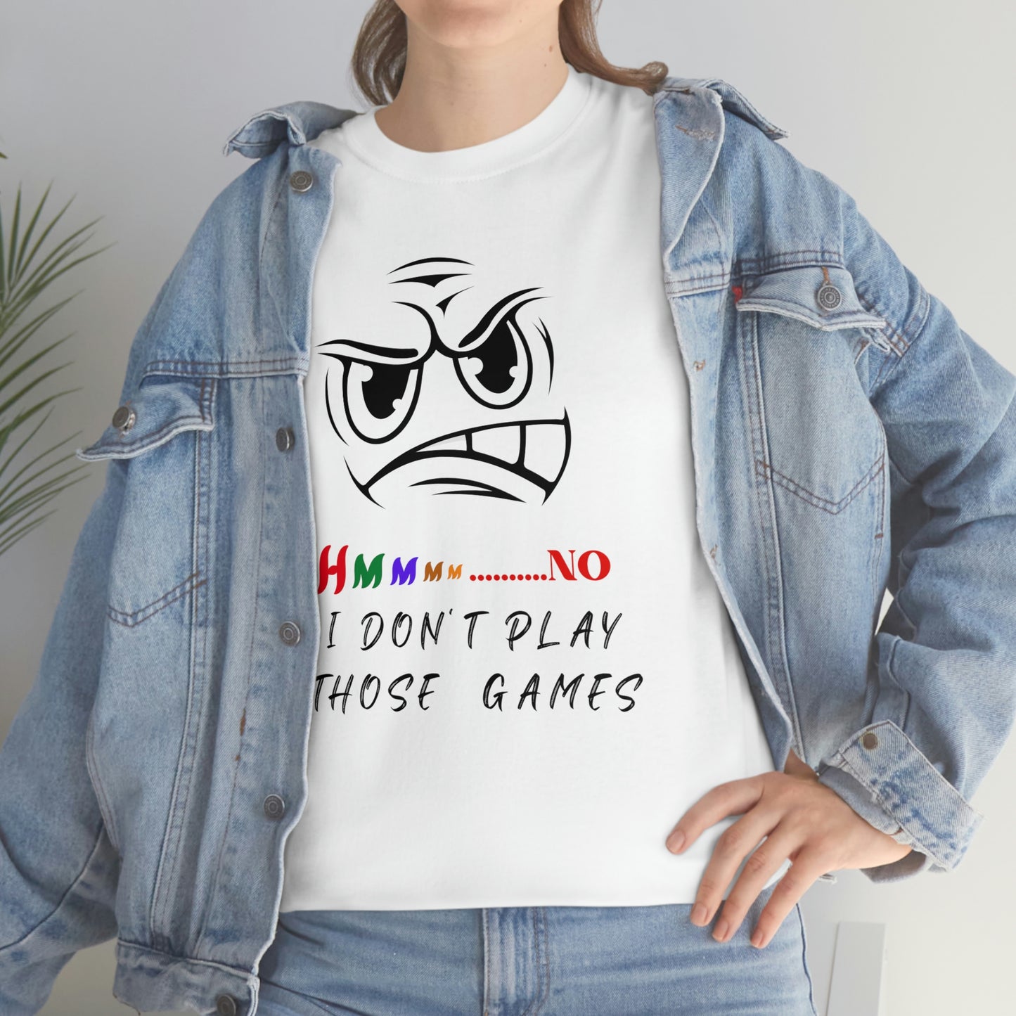 Hmmm No, I Don't Play Those Games Unisex Heavy Cotton Tee