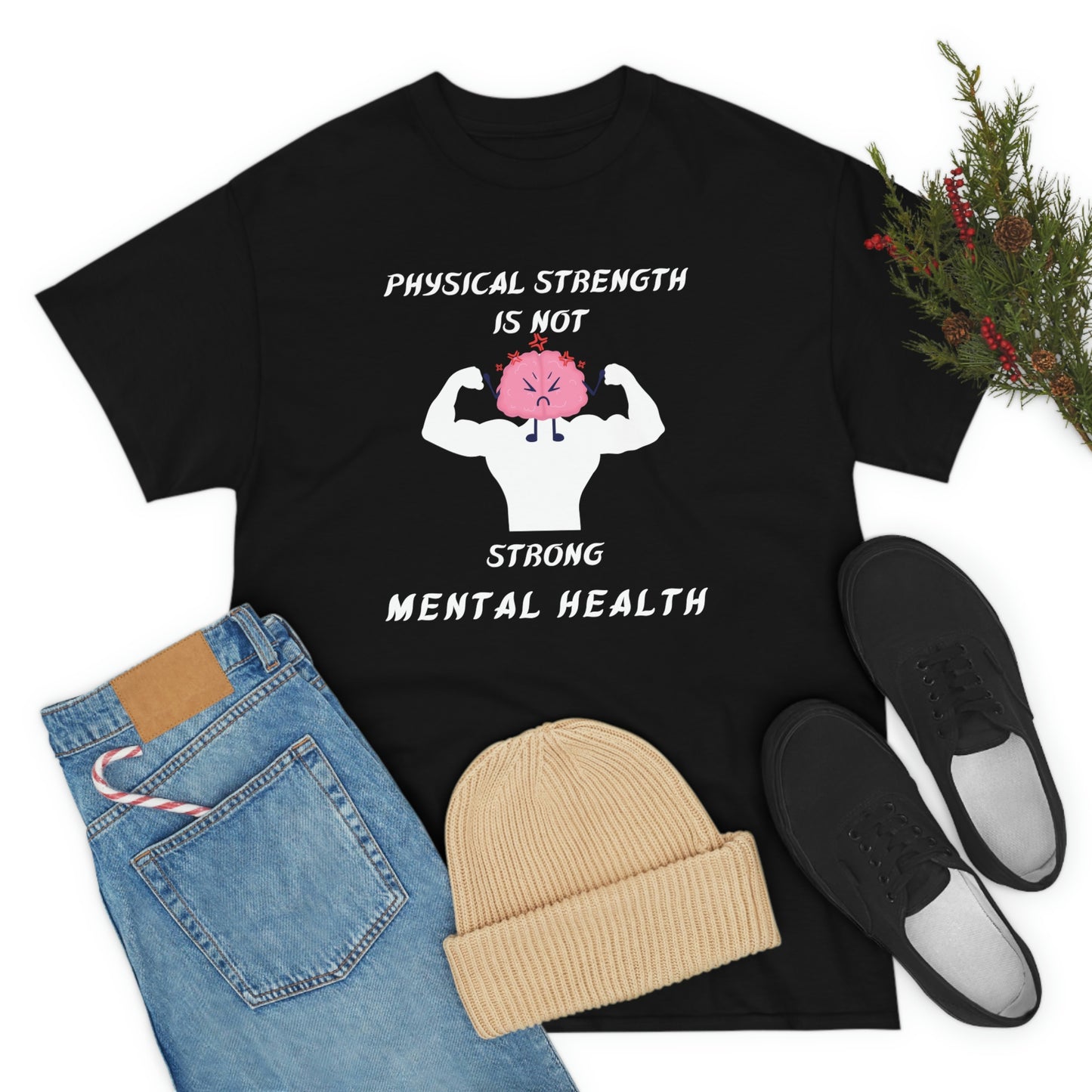 Physical Strength is Not Strong Mental Health Unisex Heavy Cotton Tee