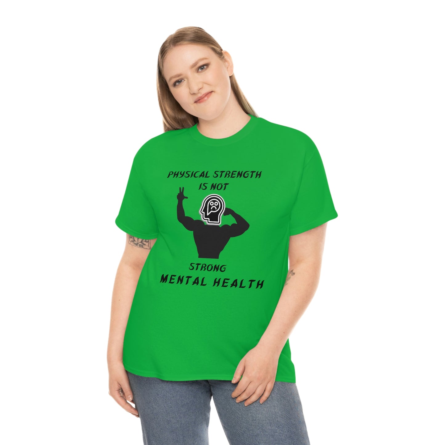 Physical Strength Is Not Strong Mental Health Unisex Heavy Cotton Tee