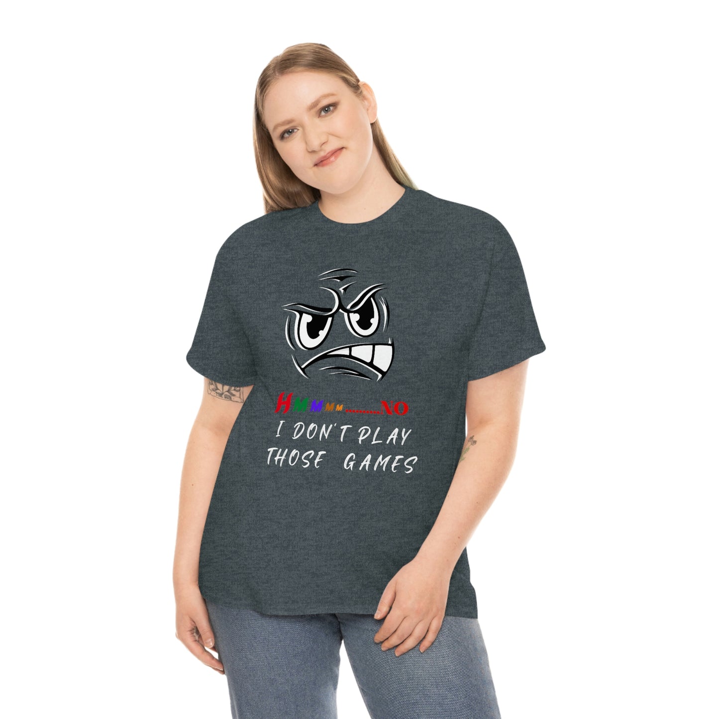 Hmmm, No I Don't Play Those Games Unisex Heavy Cotton Tee