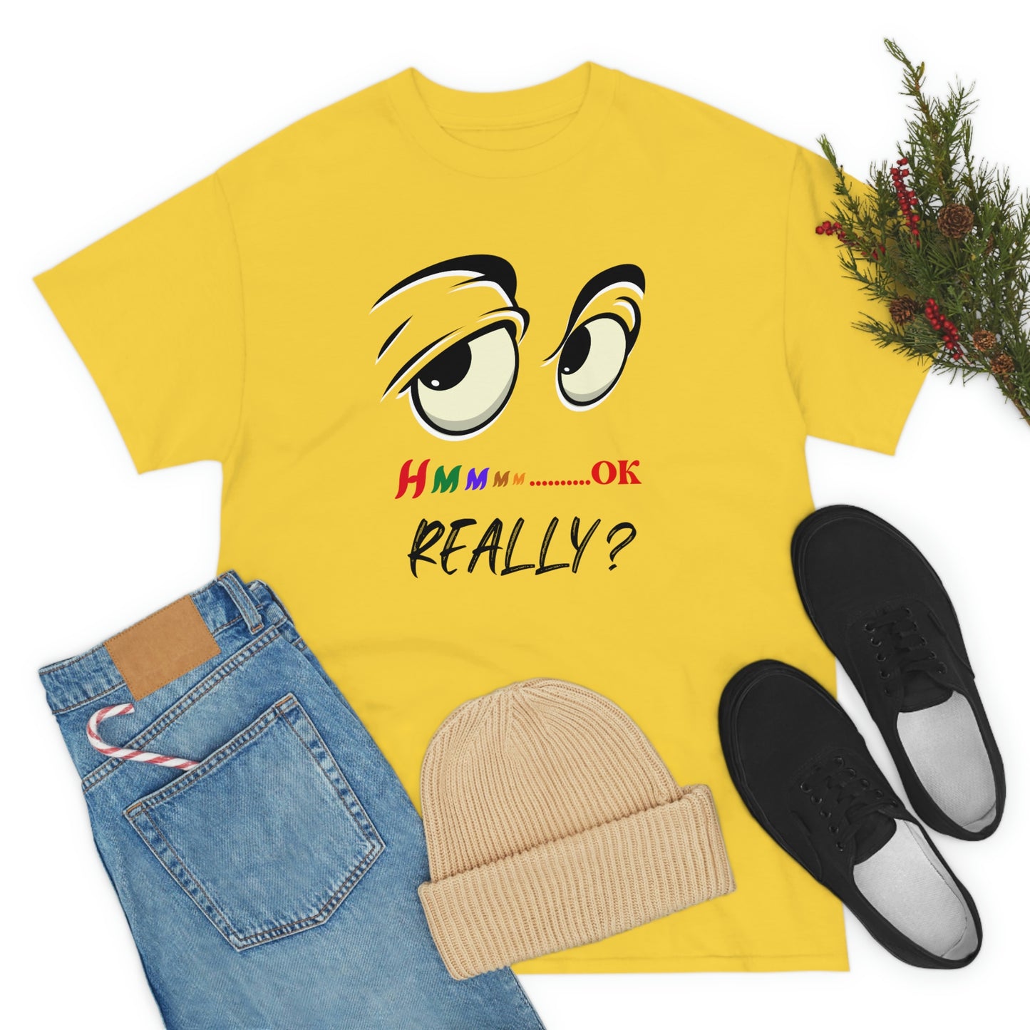 Hmmm OK....... Really? Unisex Heavy Cotton Tee