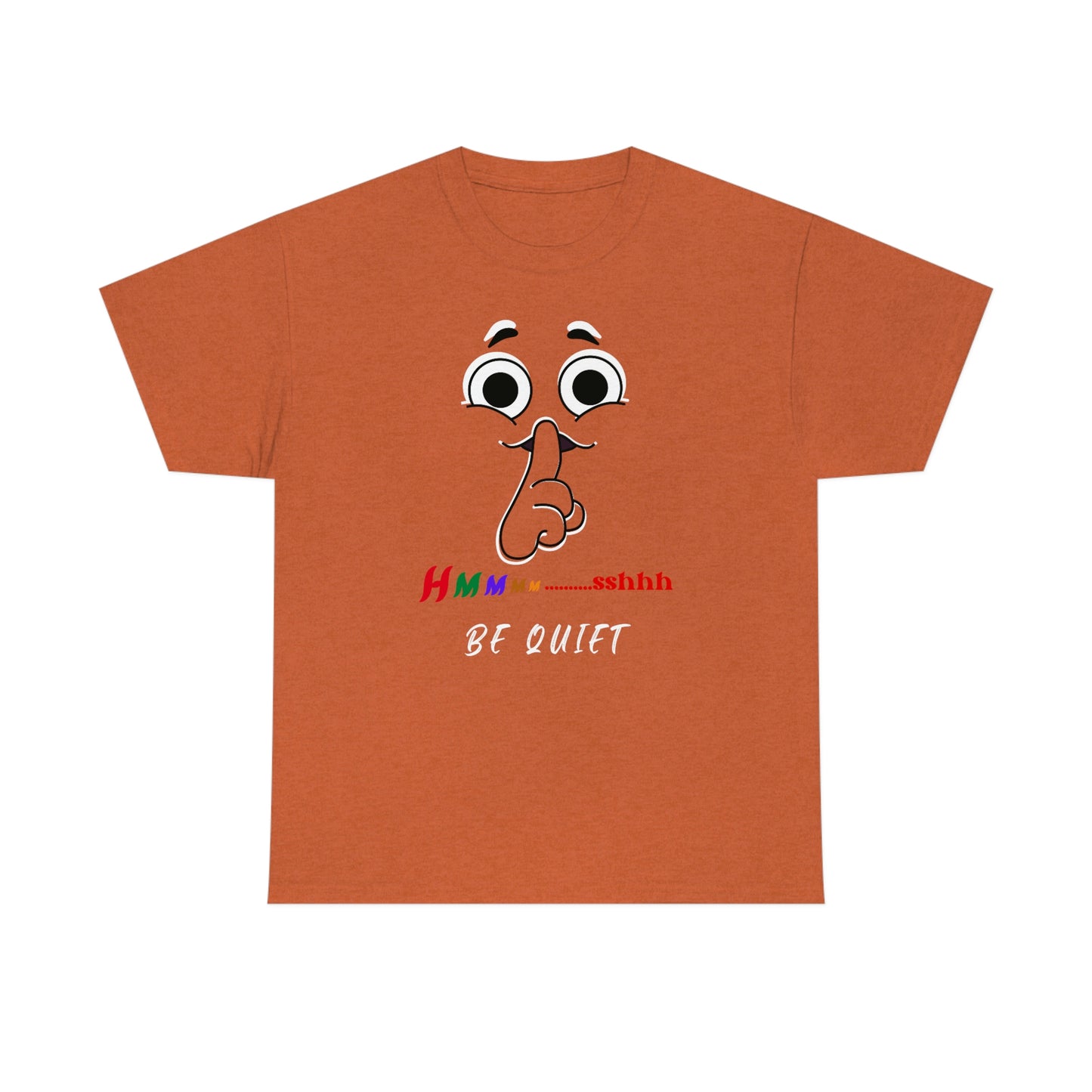 Hmmm... Sshh Be Quiet Unisex Heavy Cotton Tee