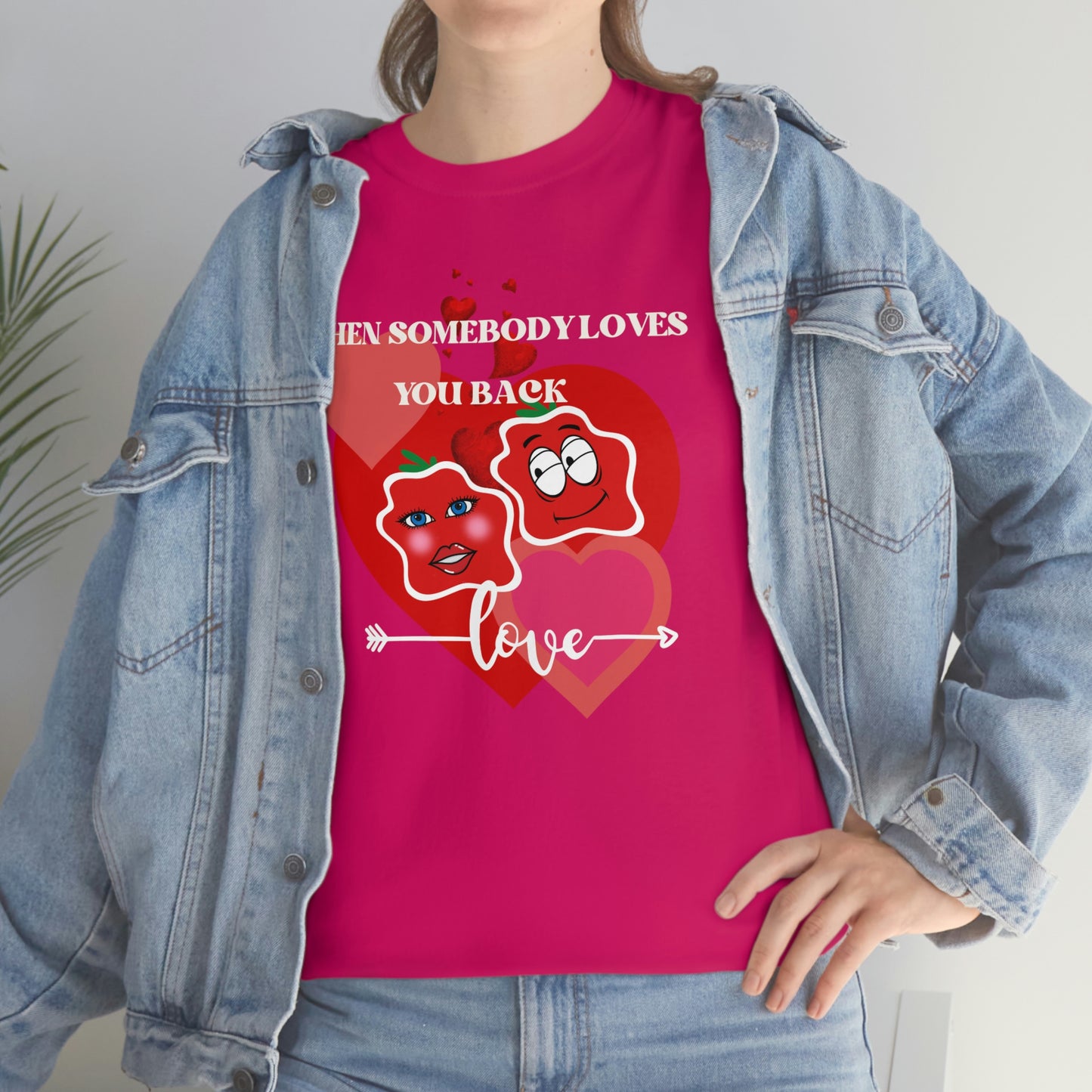 When Somebody Loves You Back Smile Unisex Heavy Cotton Tee