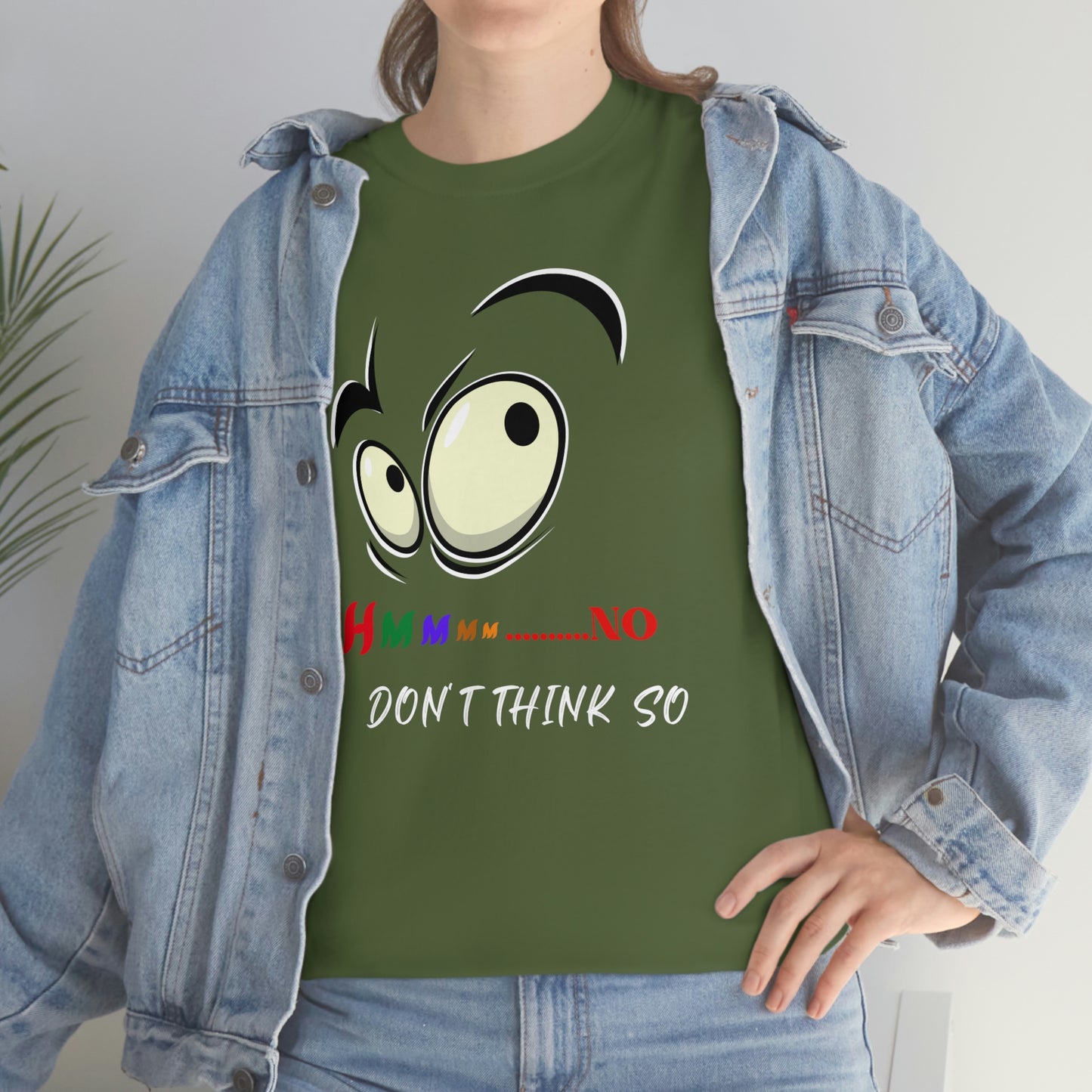 Hmmm... No I Don't Think So, Unisex Heavy Cotton Tee