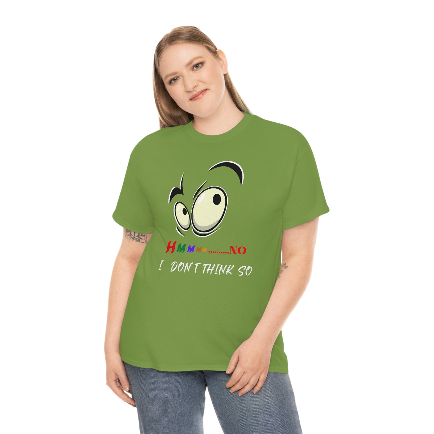 Hmmm... No I Don't Think So, Unisex Heavy Cotton Tee