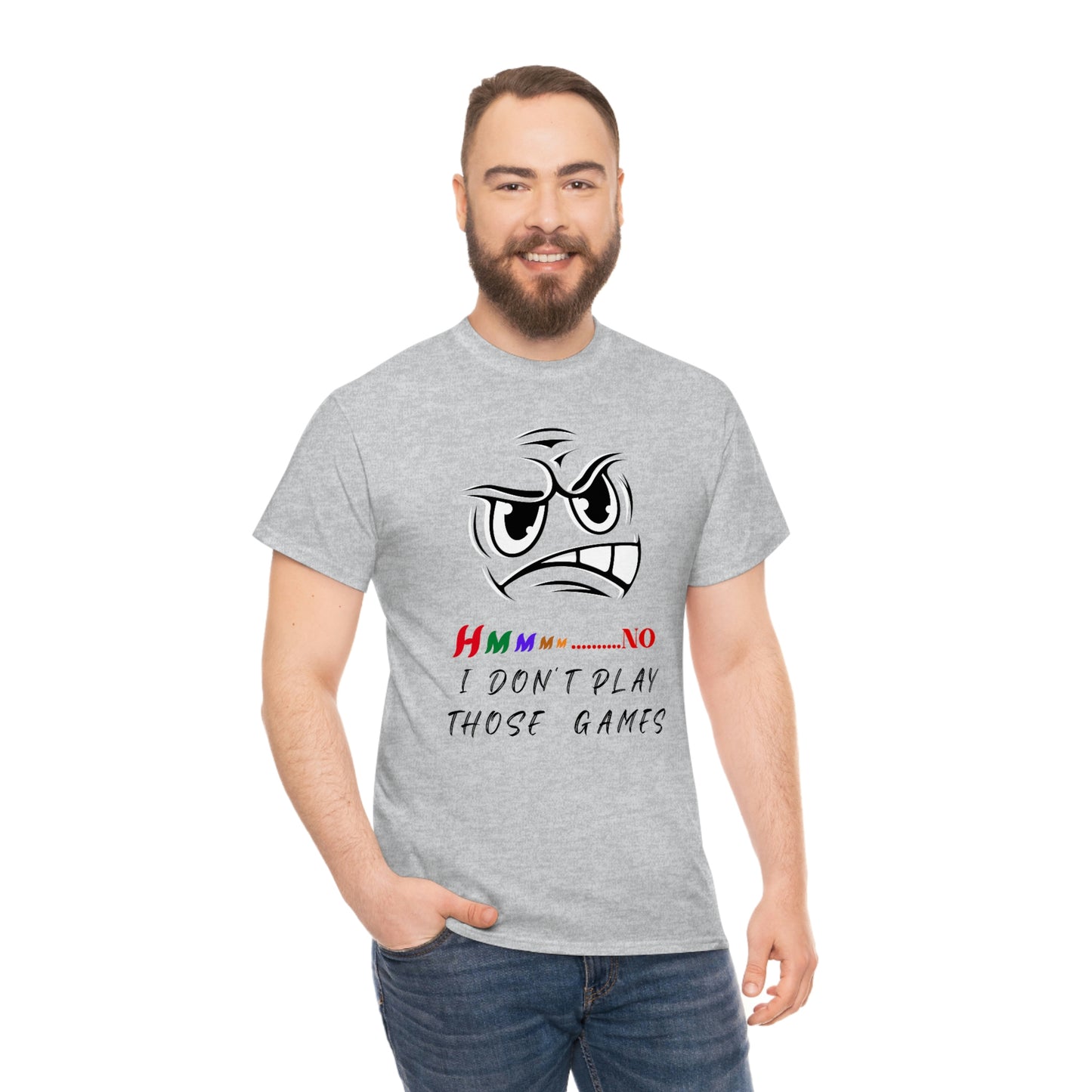 Hmmm No, I Don't Play Those Games Unisex Heavy Cotton Tee