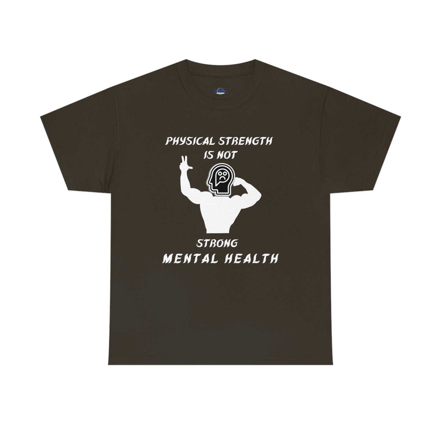 Physical Strength Is Not Strong Mental Health Unisex Heavy Cotton Tee