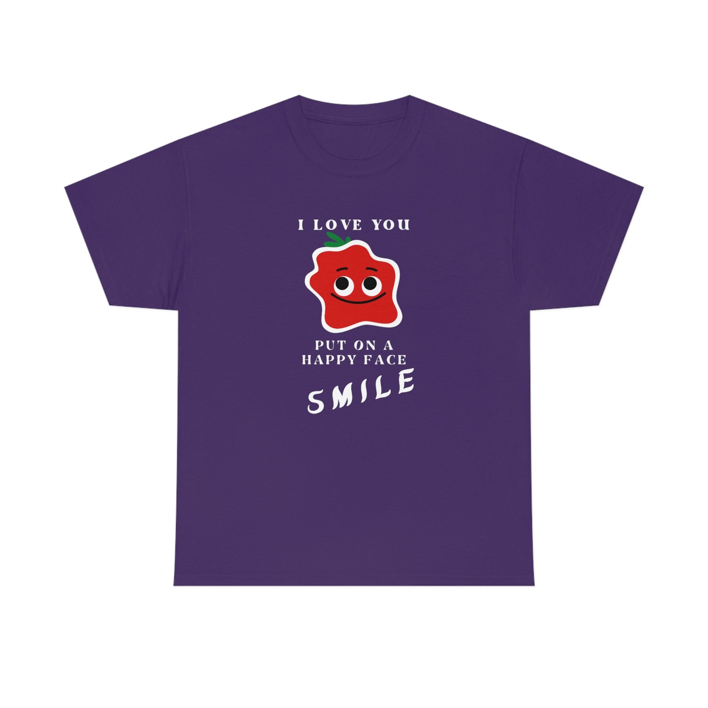 I Love You, Put On A Happy Face, Smile Unisex Heavy Cotton Tee