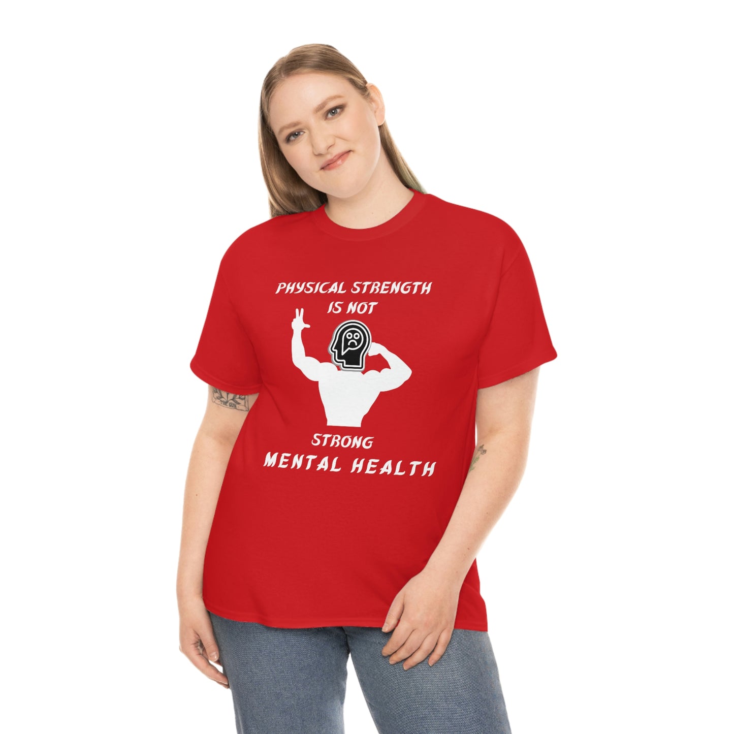 Physical Strength Is Not Strong Mental Health Unisex Heavy Cotton Tee