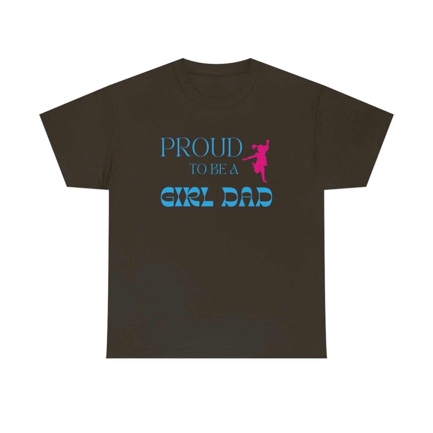 Proud To Be A Girl Dad Heavy Cotton Tee