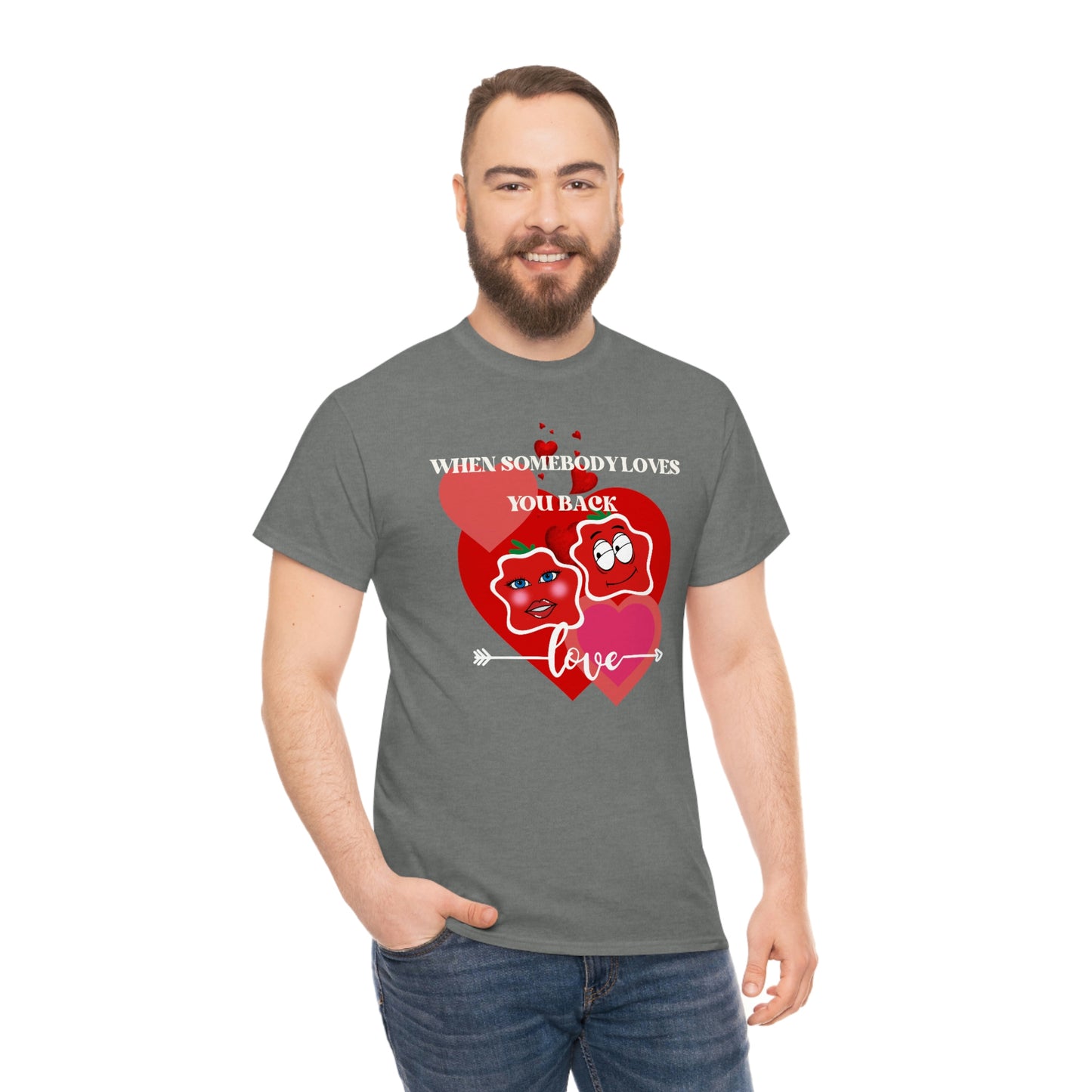 When Somebody Loves You Back Smile Unisex Heavy Cotton Tee