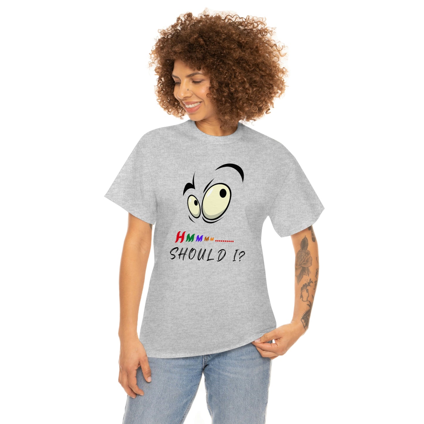 Hmmm, Should I? Unisex Heavy Cotton Tee