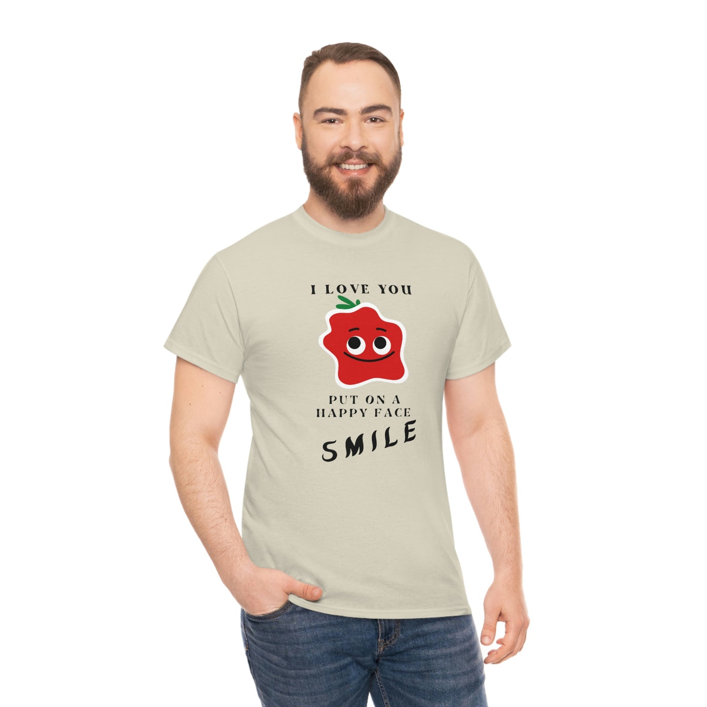 I Love You, Put On A Happy Face, Smile Unisex Heavy Cotton Tee