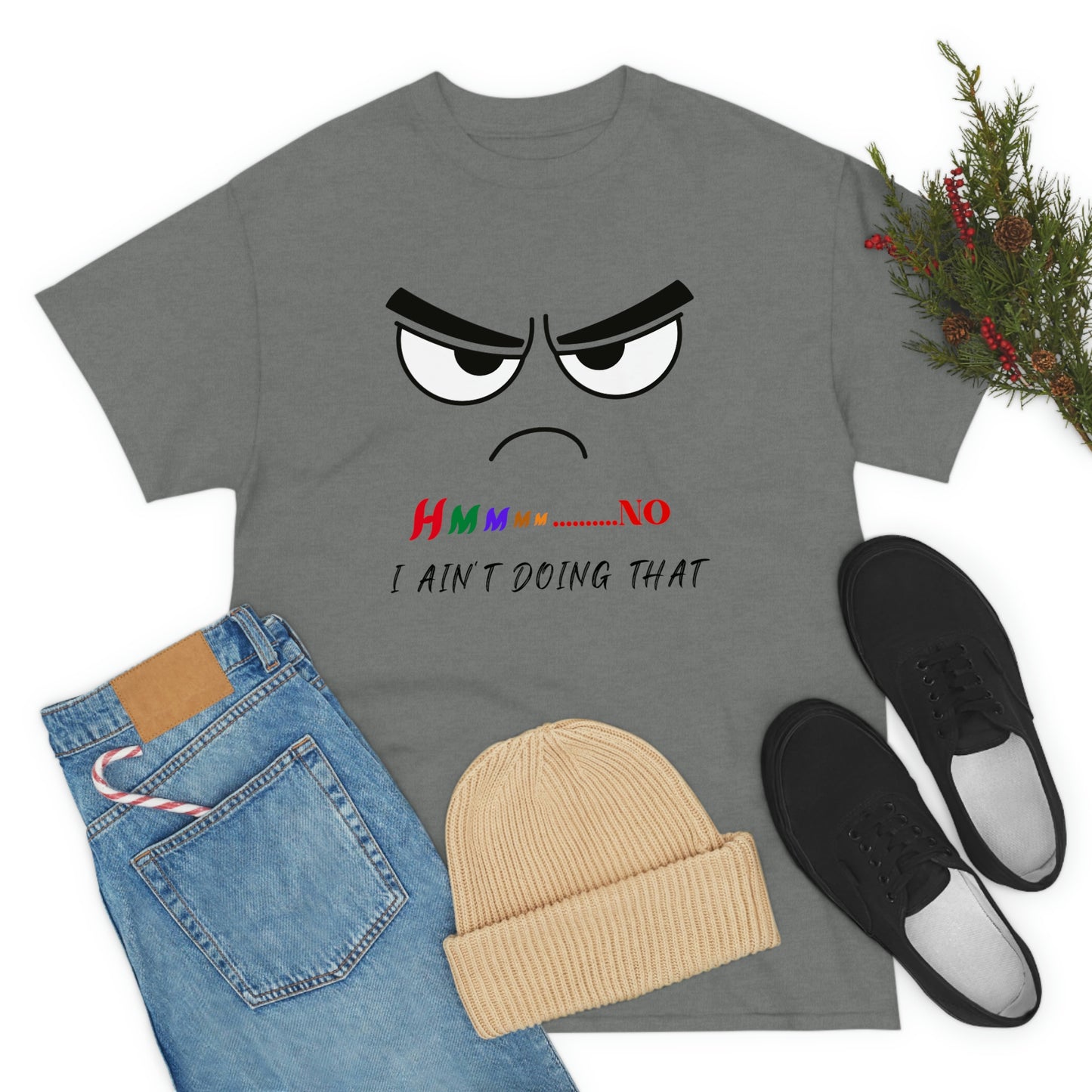 Hmmm... No, I Ain't Doing That, Unisex Heavy Cotton Tee