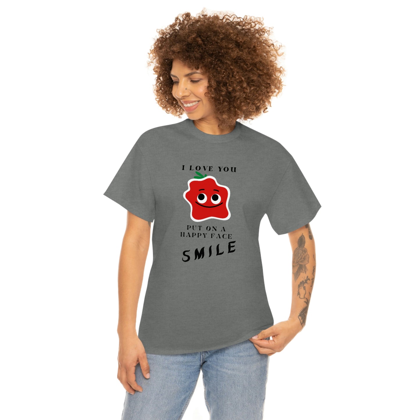 I Love You, Put On A Happy Face, Smile Unisex Heavy Cotton Tee