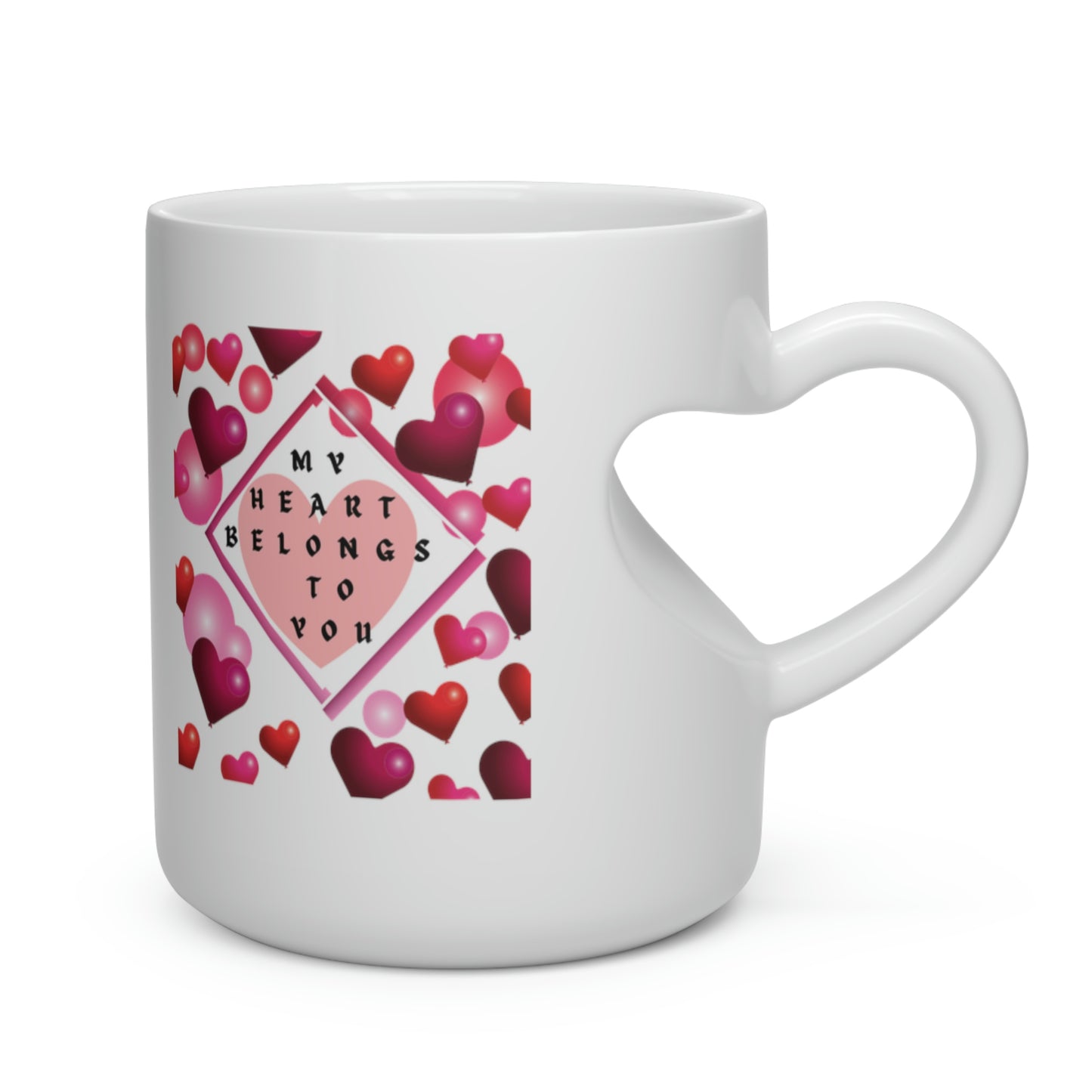 My Heart Belongs To You Heart Shape Mug