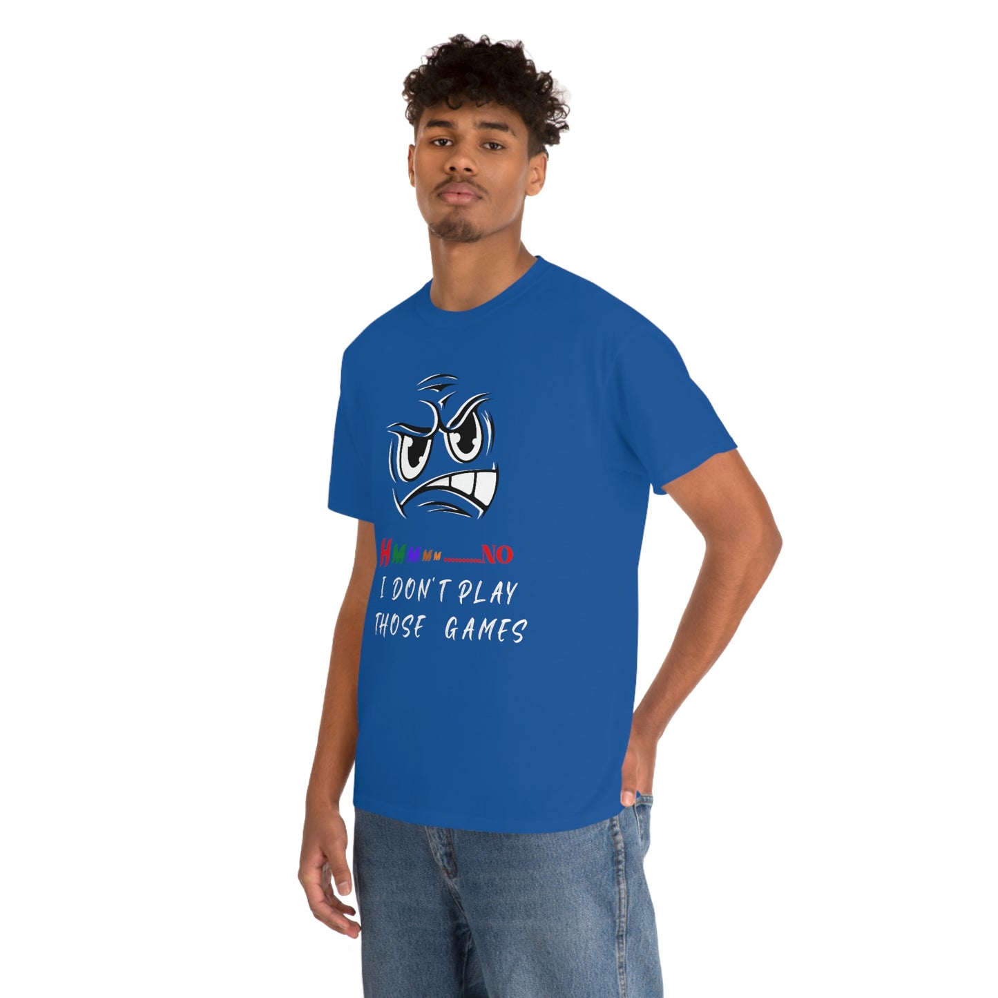 Hmmm, No I Don't Play Those Games Unisex Heavy Cotton Tee