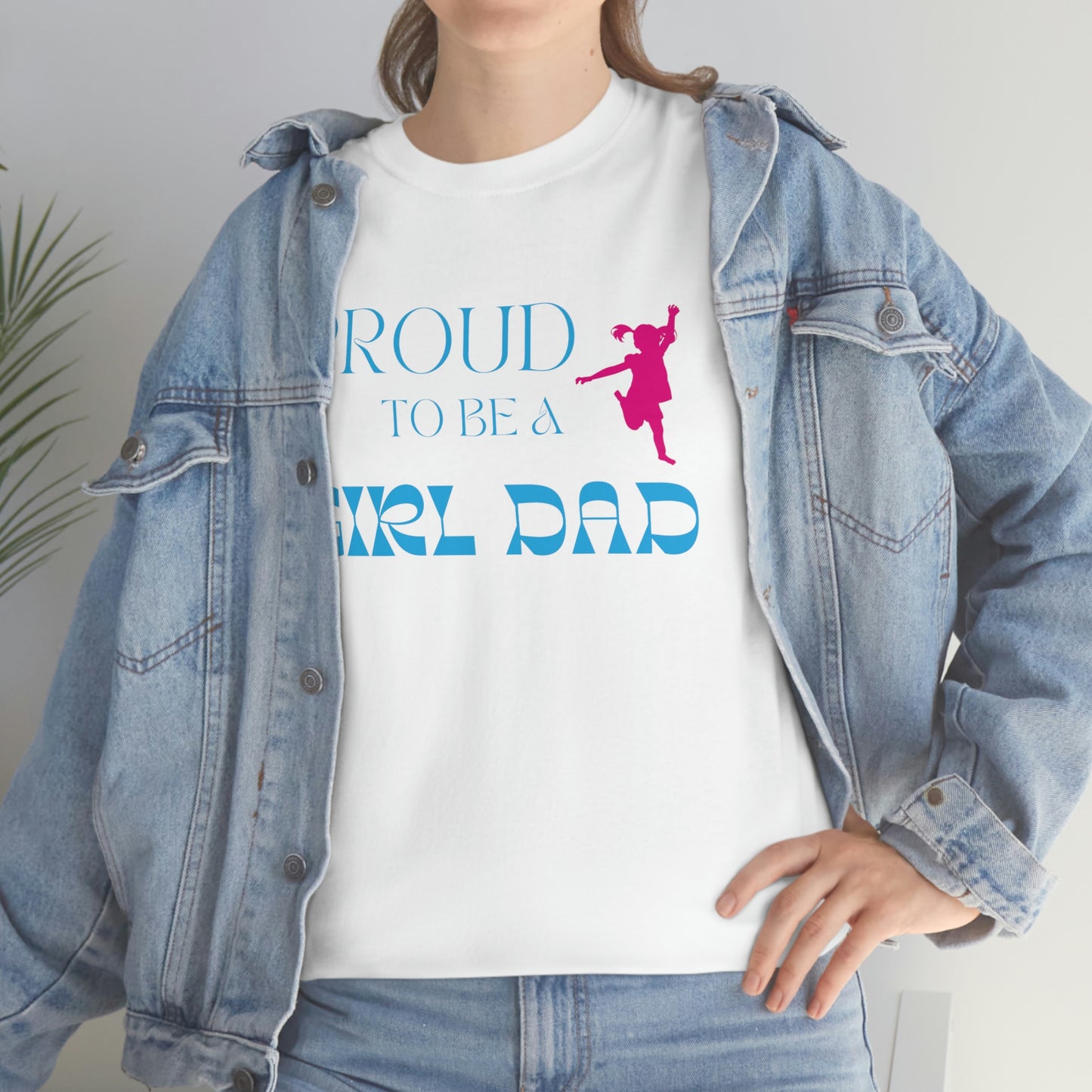 Proud To Be A Girl Dad Heavy Cotton Tee