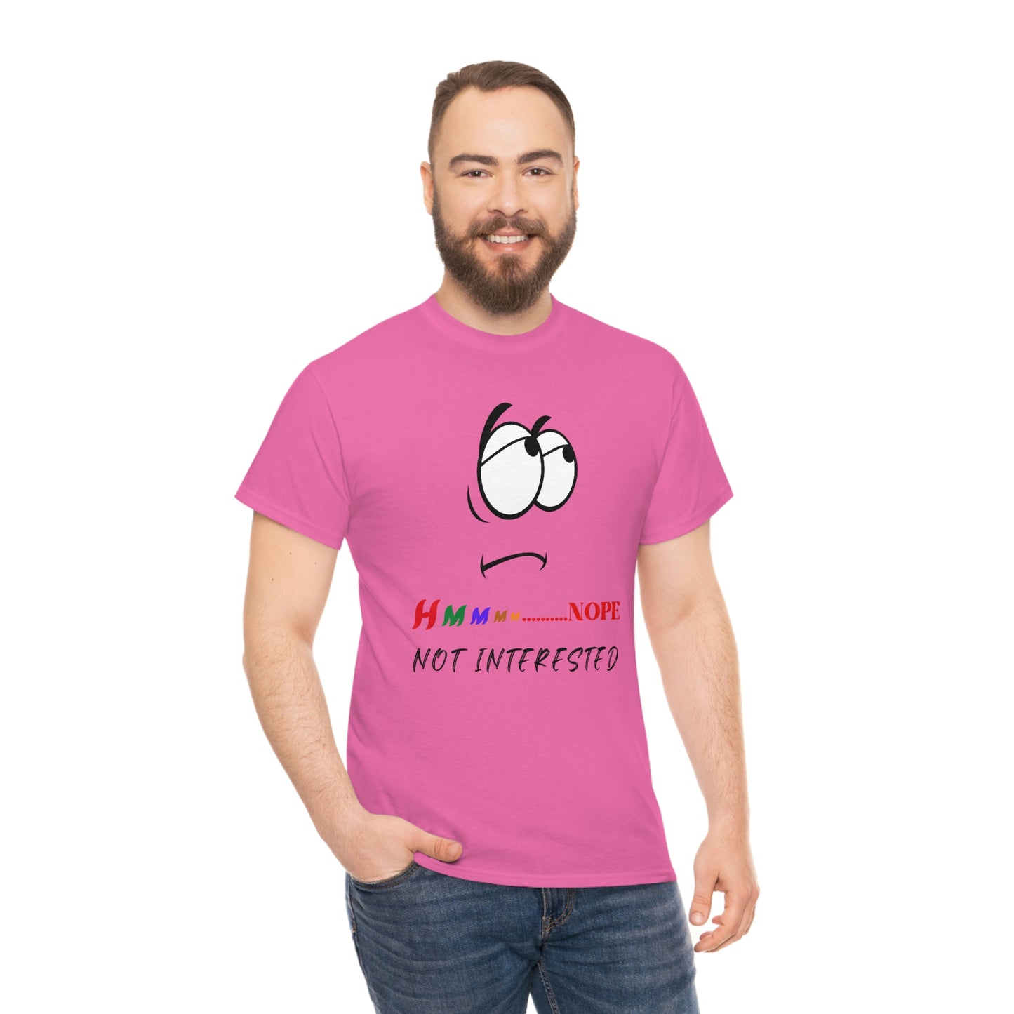 Hmmm... Nope, Not Interested, Unisex Heavy Cotton Tee