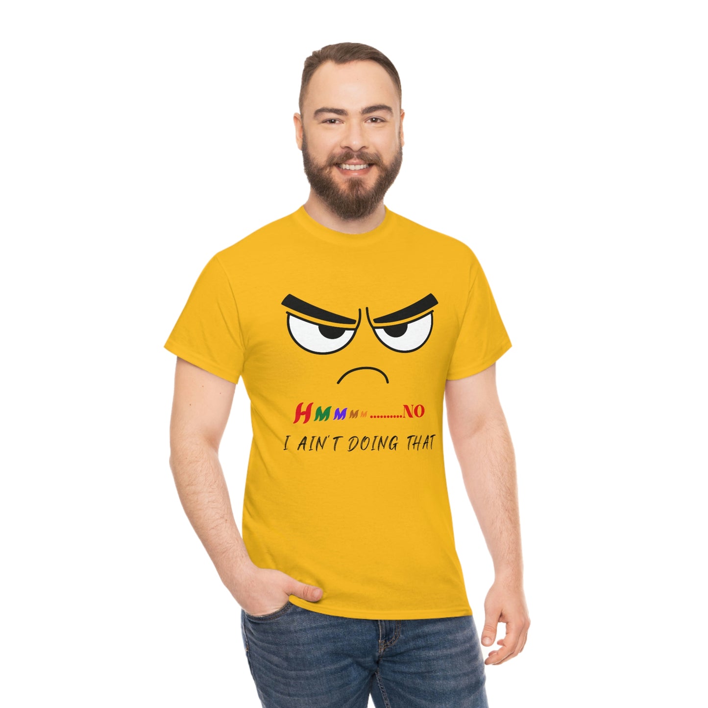 Hmmm... No, I Ain't Doing That, Unisex Heavy Cotton Tee