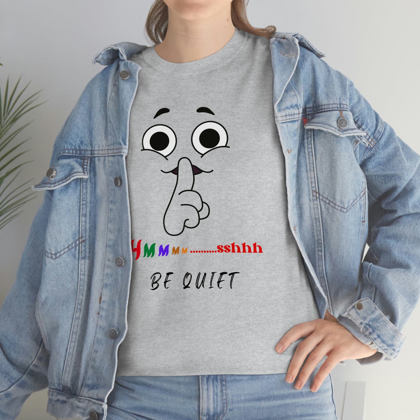 Hmmm... Sshhh Be Quiet Unisex Heavy Cotton Tee