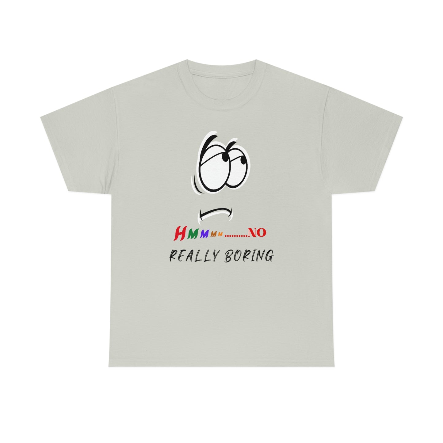 Hmmm... No, Really Boring Unisex Heavy Cotton Tee