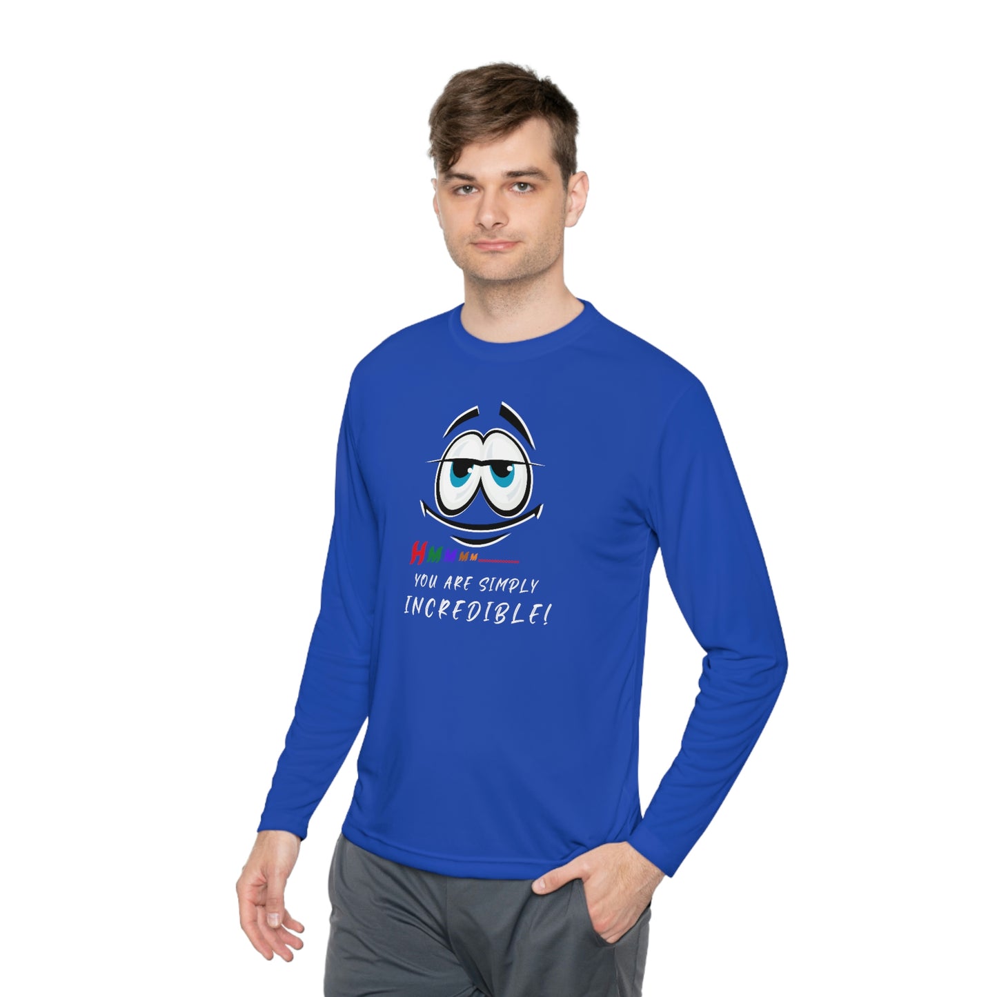 Hmmm... You Are Simply Incredible, Unisex Lightweight Long Sleeve Tee