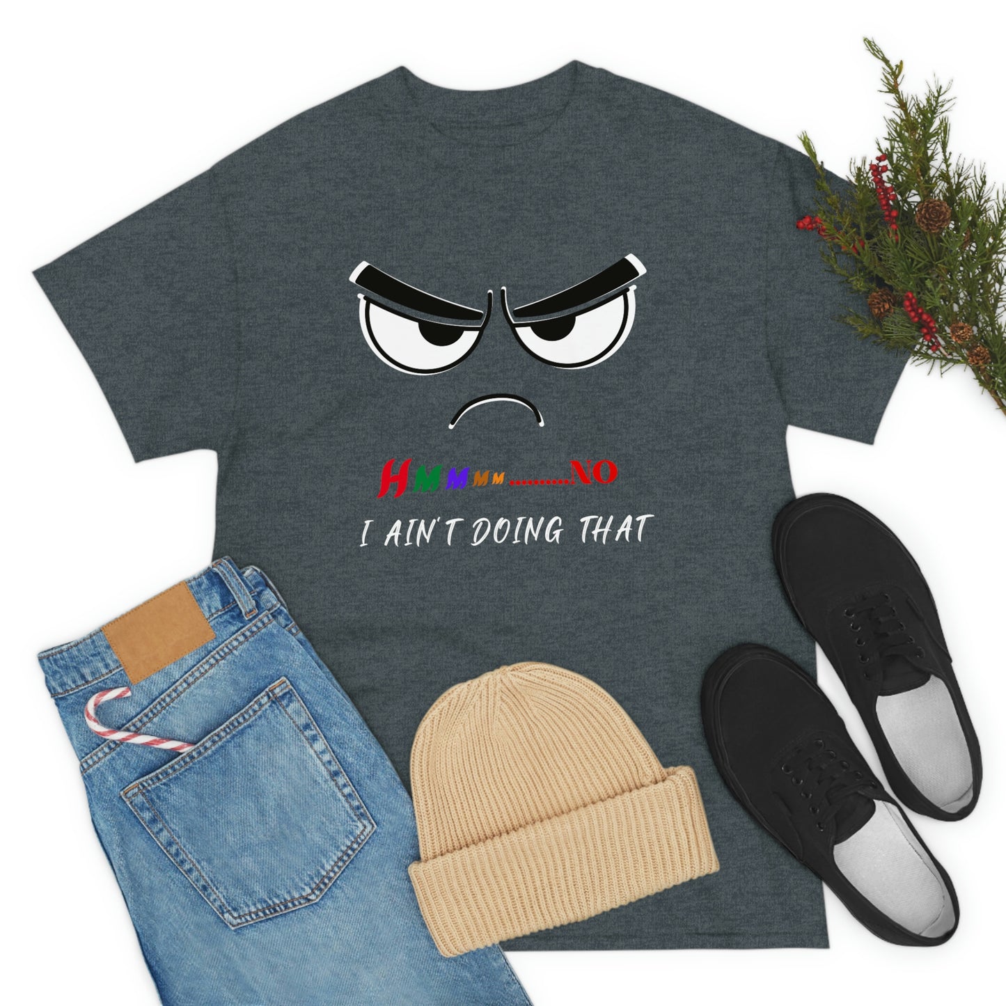 Hmmm... I Ain't Doing That, Unisex Heavy Cotton Tee