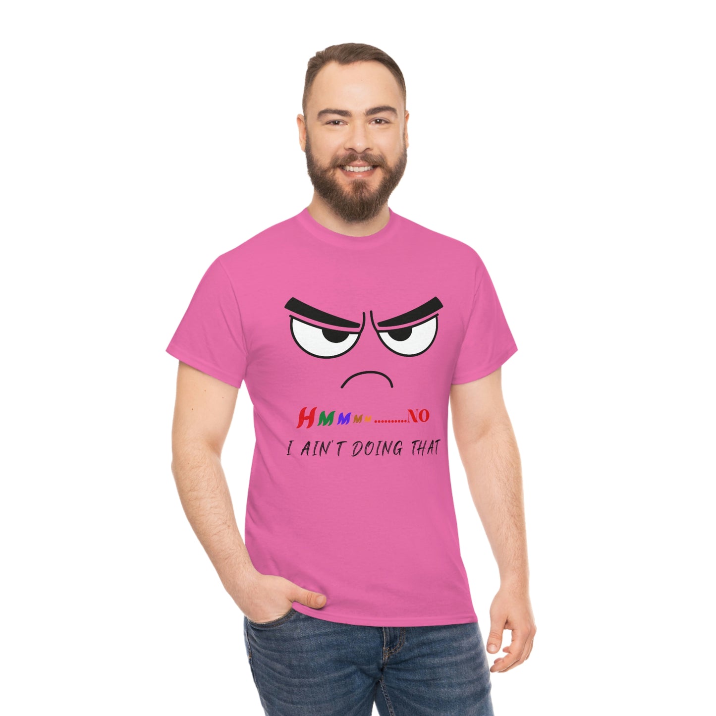 Hmmm... No, I Ain't Doing That, Unisex Heavy Cotton Tee