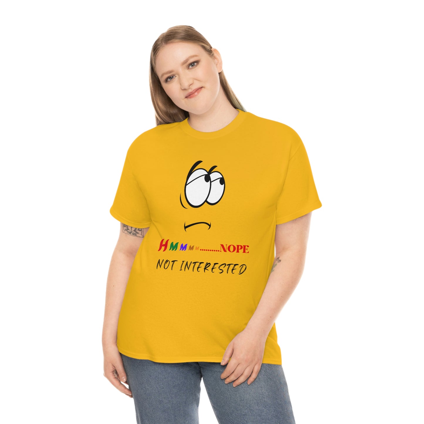 Hmmm... Nope, Not Interested, Unisex Heavy Cotton Tee