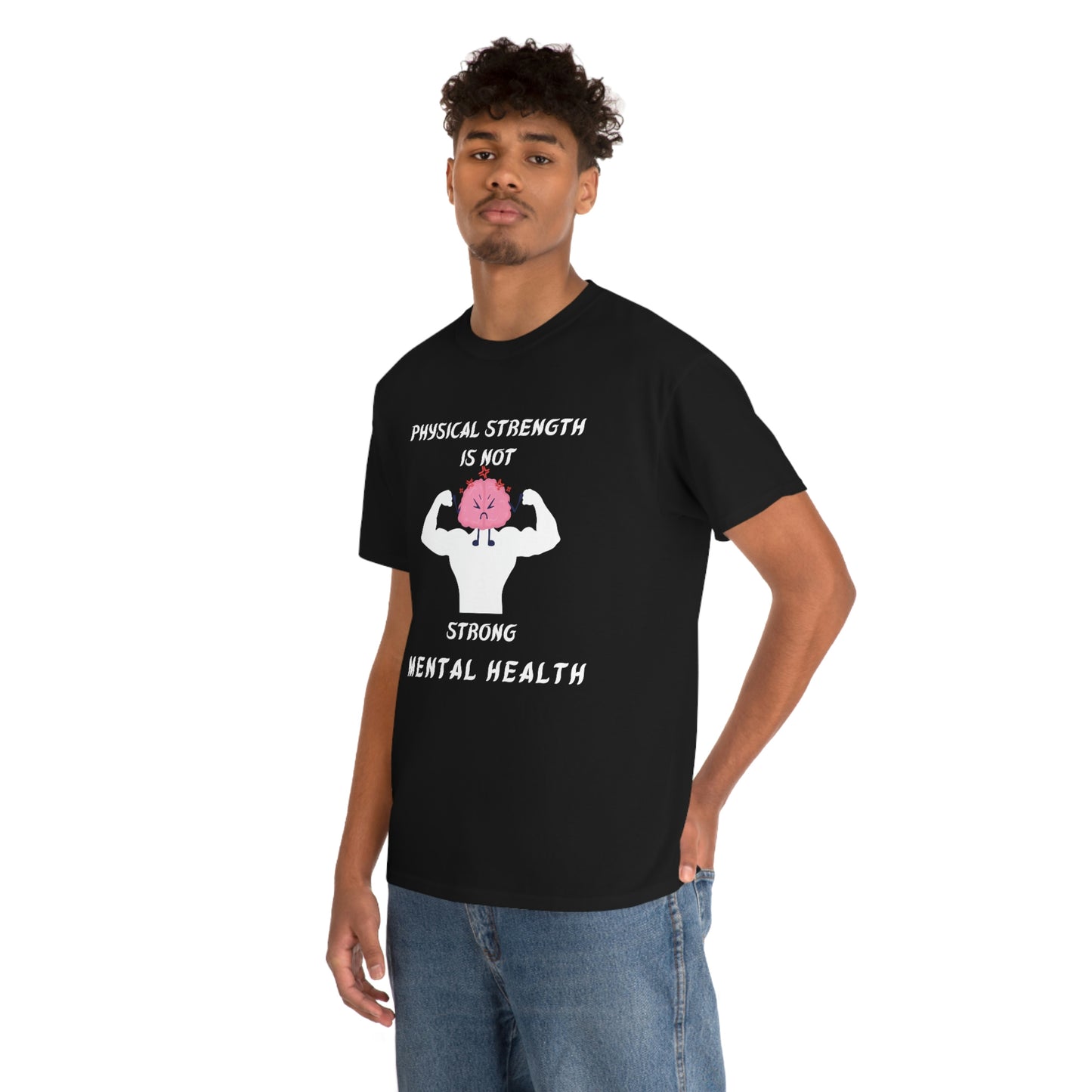 Physical Strength is Not Strong Mental Health Unisex Heavy Cotton Tee