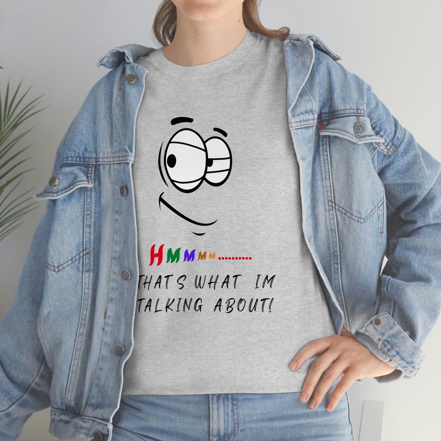 Hmmm... That's What I'm Talking About Unisex Heavy Cotton Tee