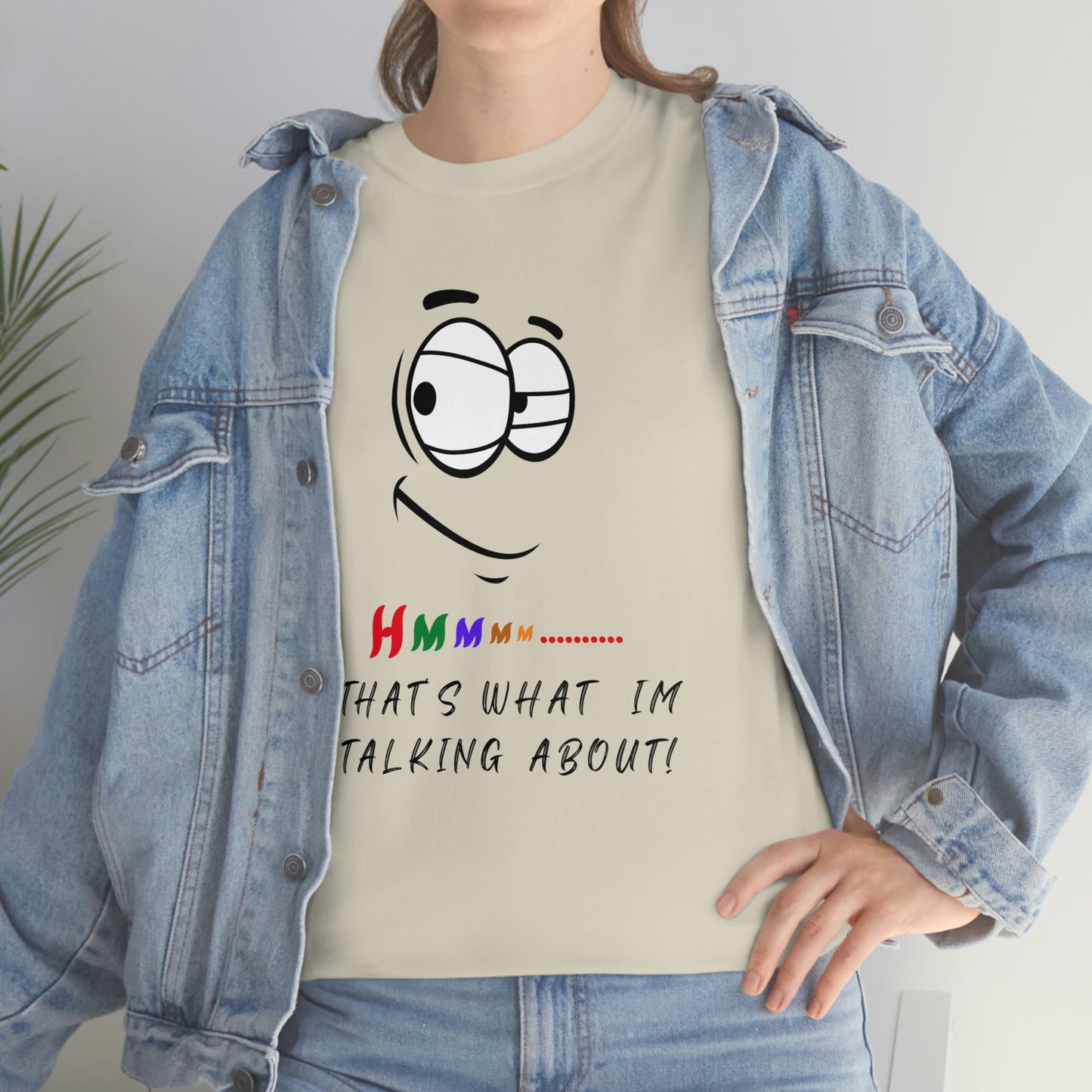 Hmmm... That's What I'm Talking About Unisex Heavy Cotton Tee