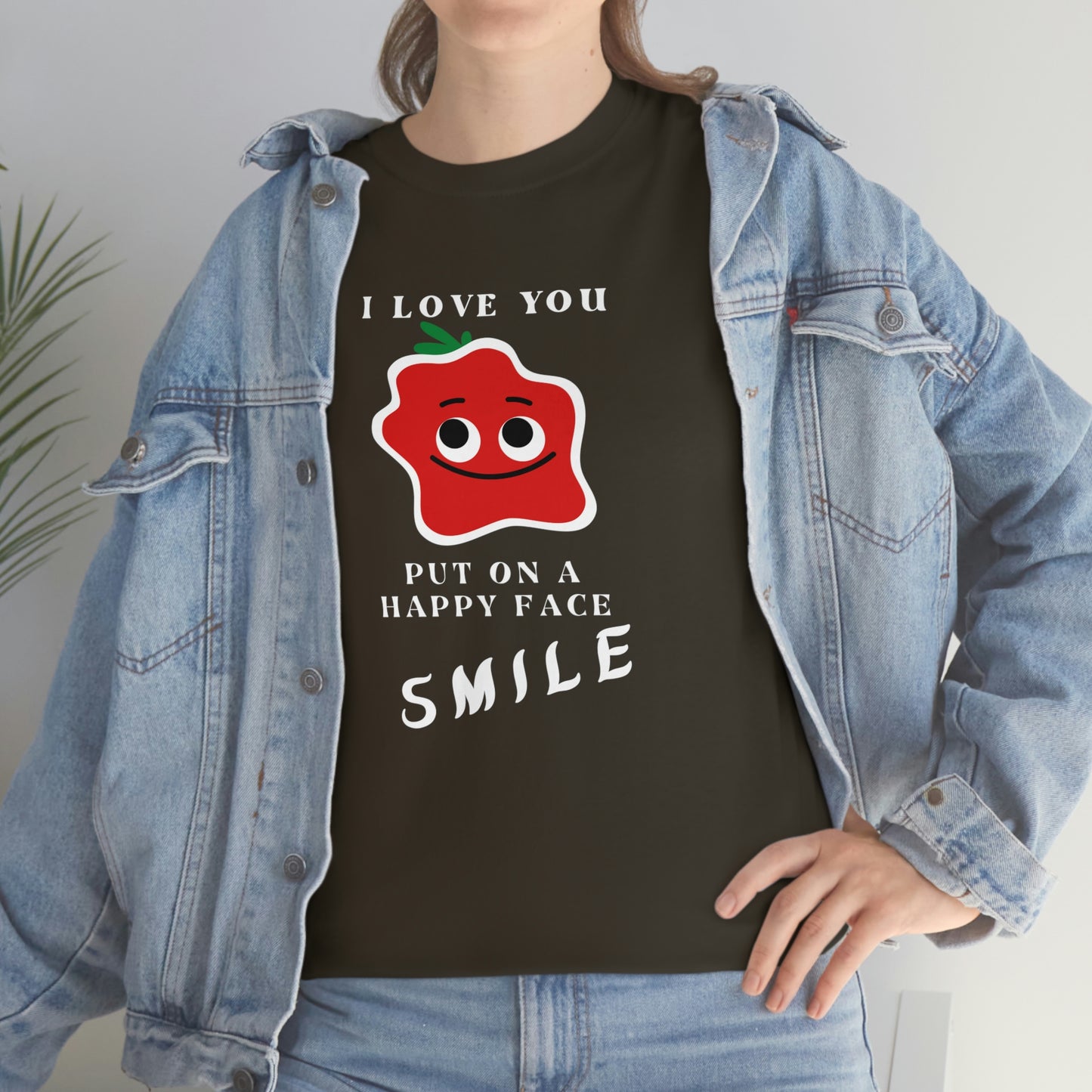 I Love You, Put On A Happy Face, Smile Unisex Heavy Cotton Tee