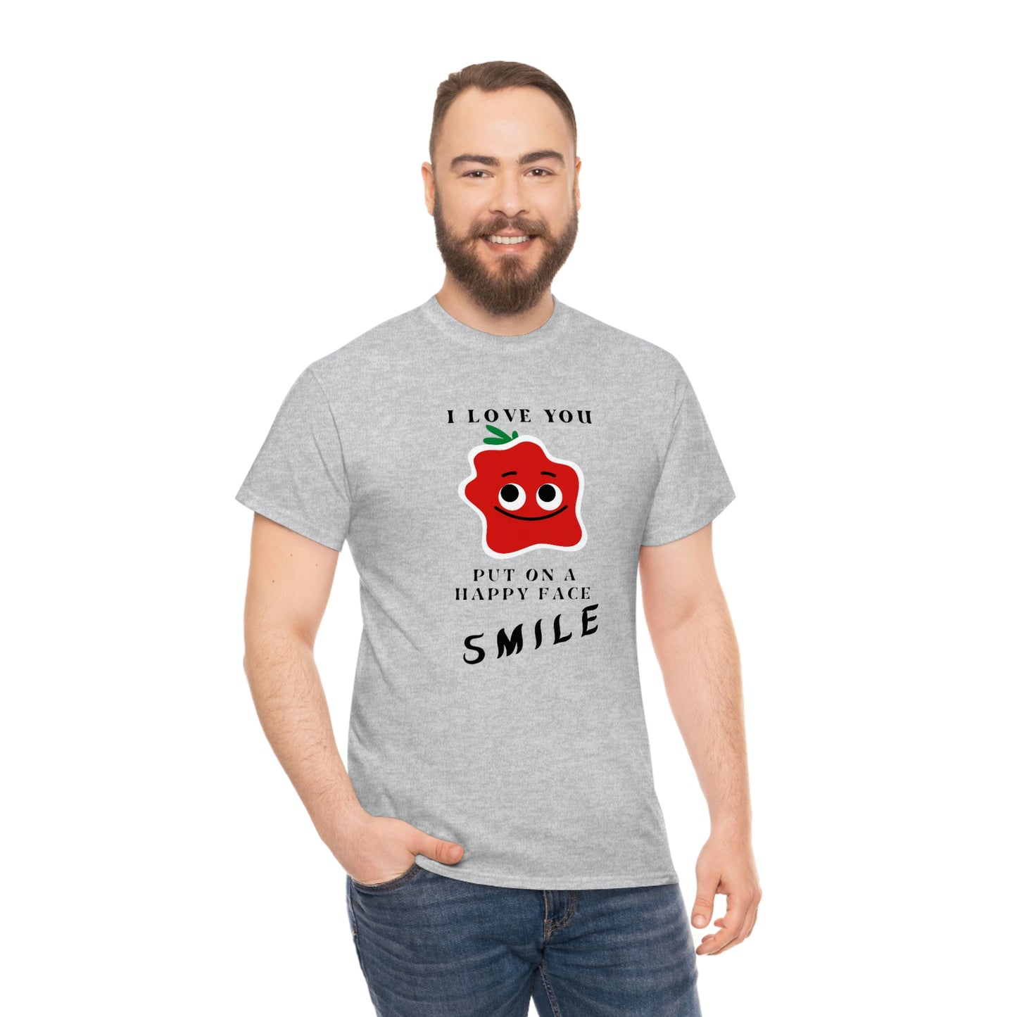 I Love You, Put On A Happy Face, Smile Unisex Heavy Cotton Tee