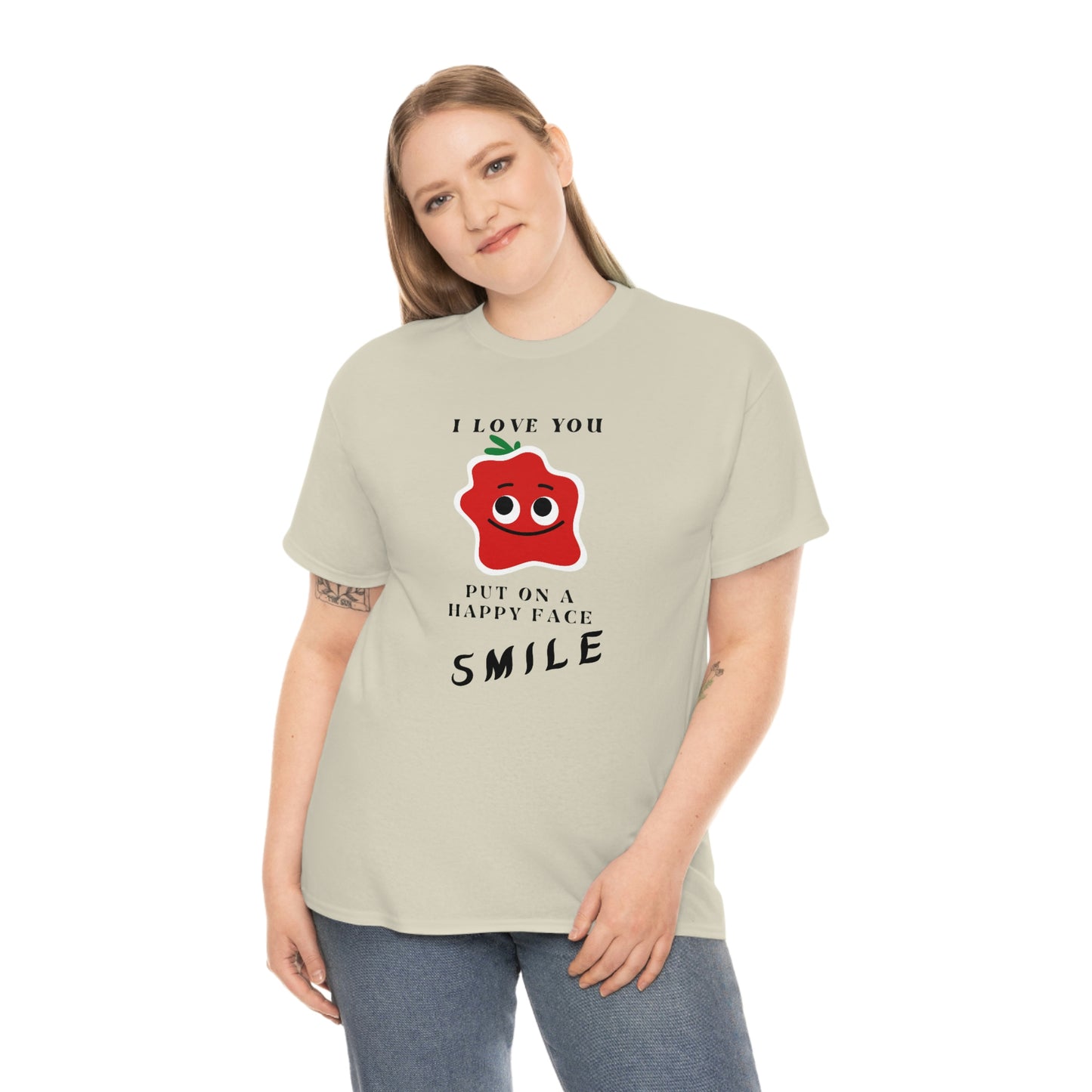 I Love You, Put On A Happy Face, Smile Unisex Heavy Cotton Tee