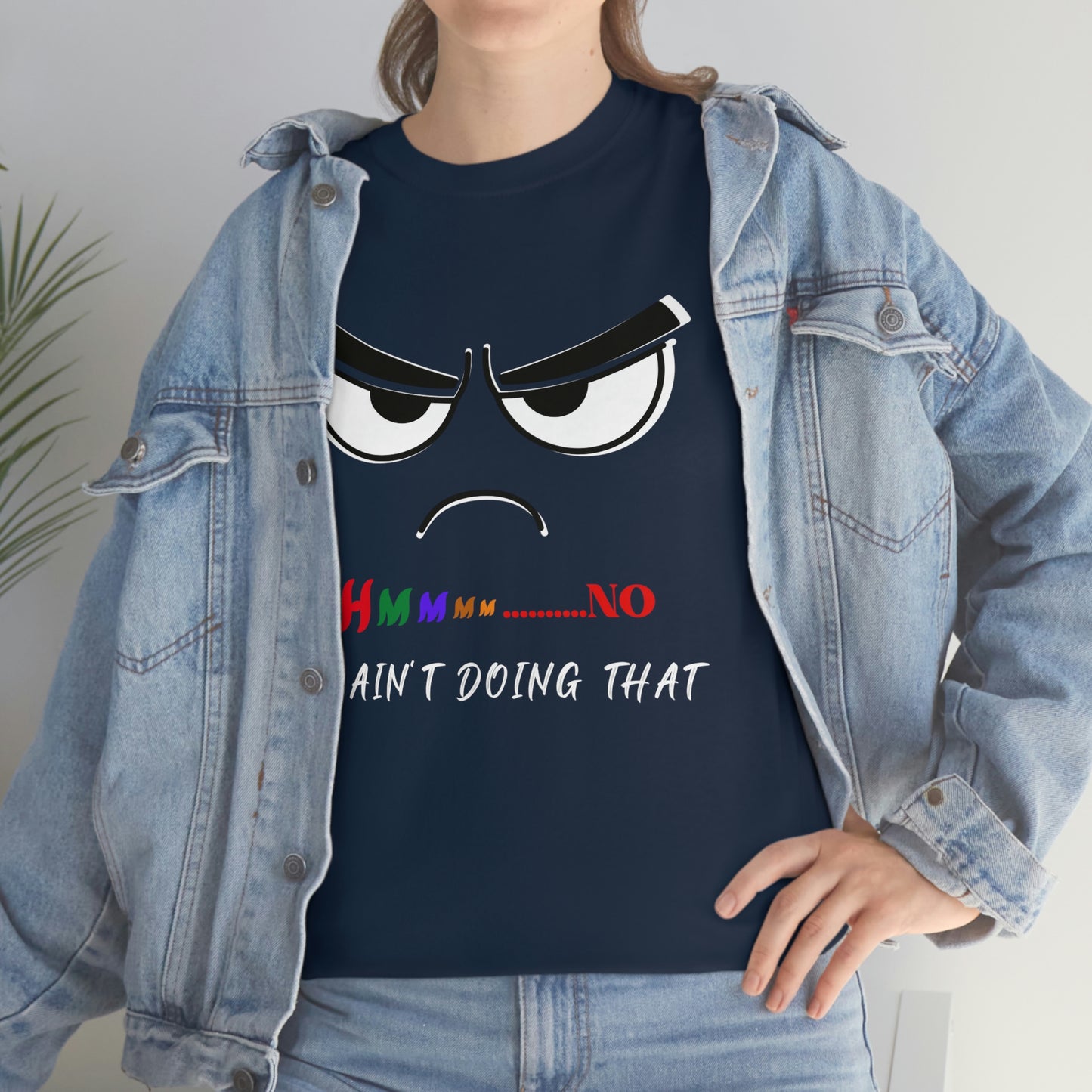 Hmmm... I Ain't Doing That, Unisex Heavy Cotton Tee