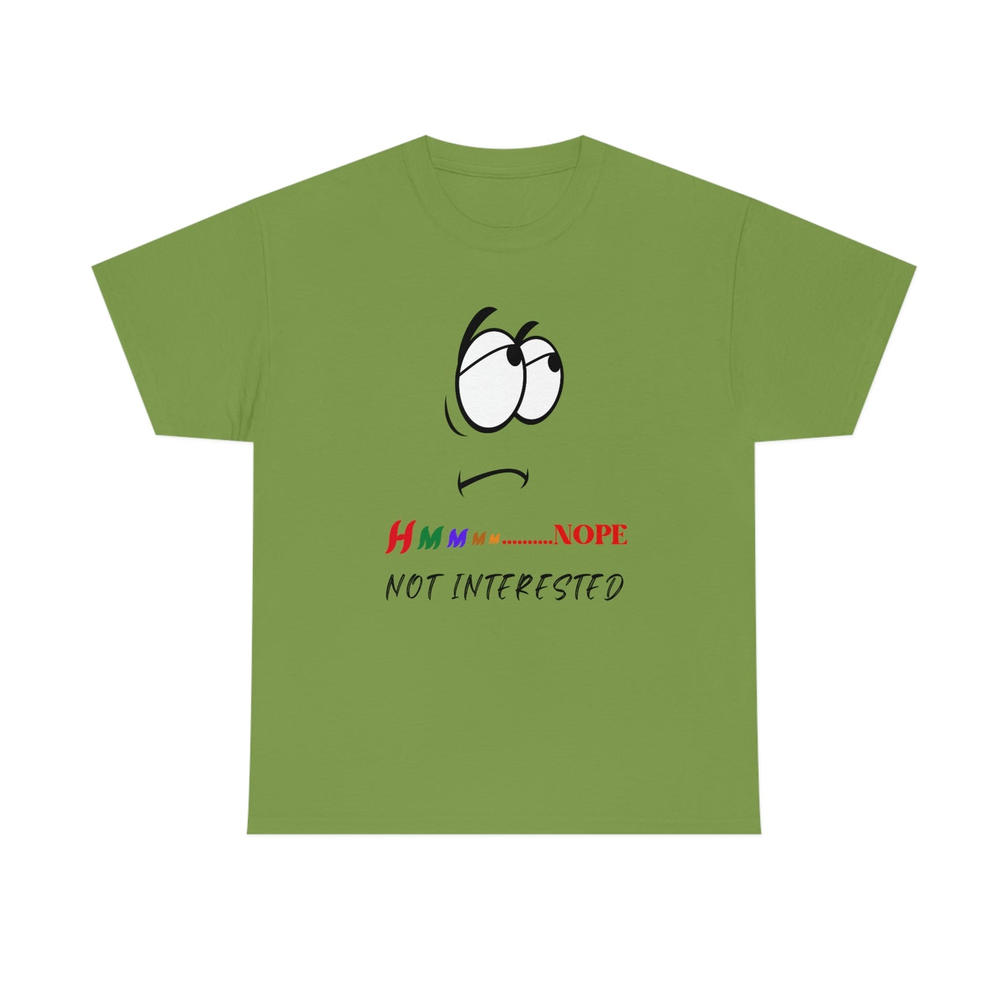 Hmmm... Nope, Not Interested, Unisex Heavy Cotton Tee