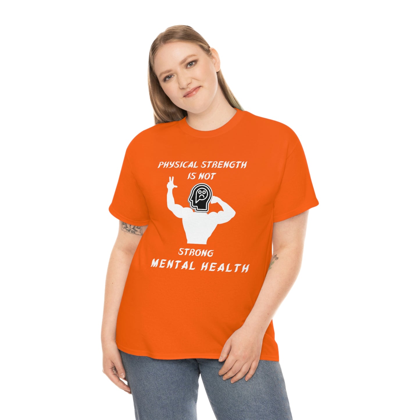 Physical Strength Is Not Strong Mental Health Unisex Heavy Cotton Tee