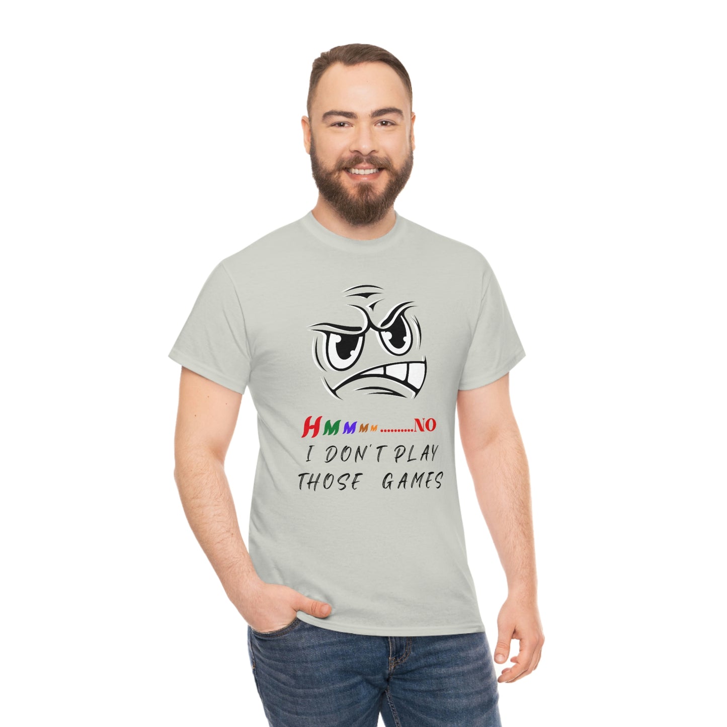 Hmmm No, I Don't Play Those Games Unisex Heavy Cotton Tee